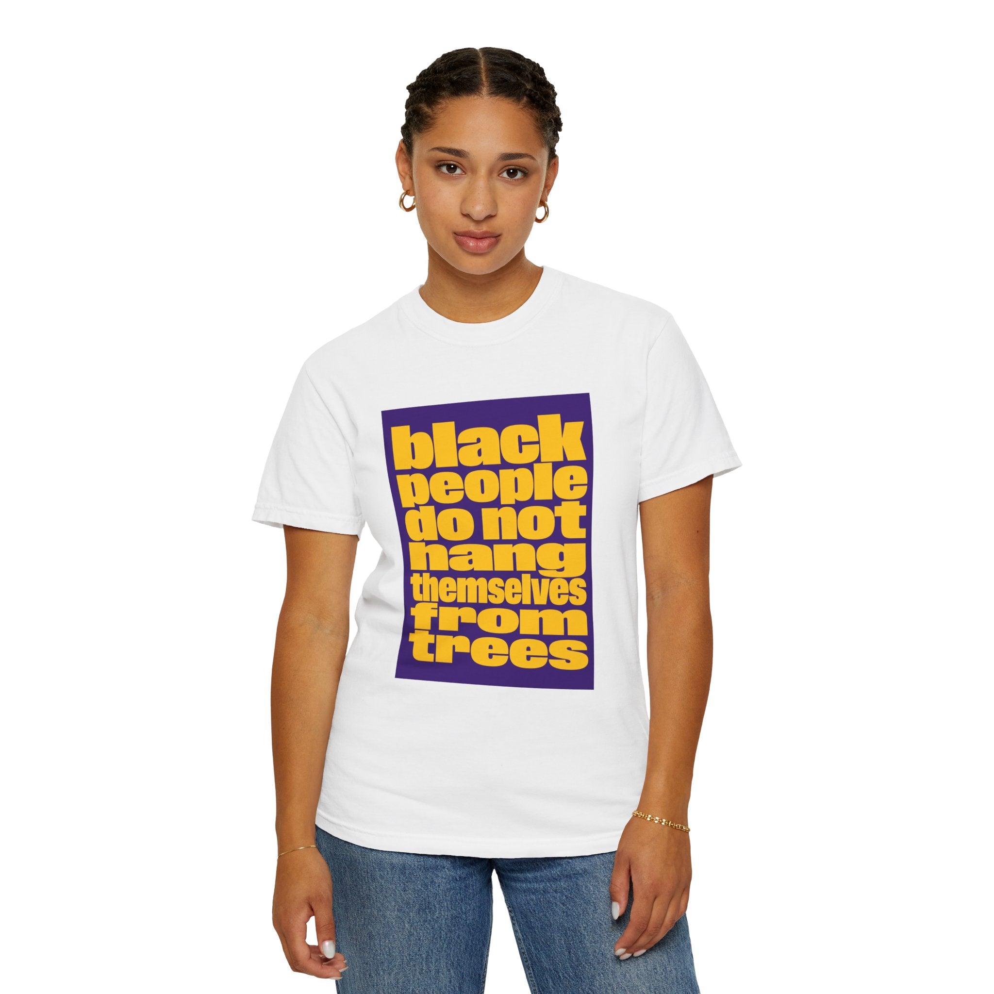 Statement T-Shirt — “Black People Do Not Hang Themselves From Trees” Protest Tee