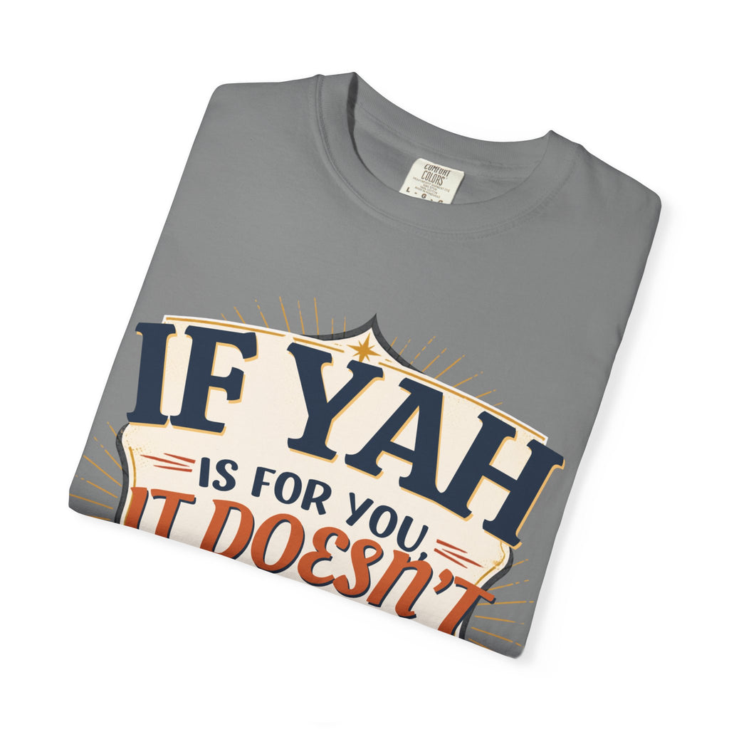T-Shirt — "If Yah Is For You It Doesn't Matter Who Is Against You" Faith Graphic Tee