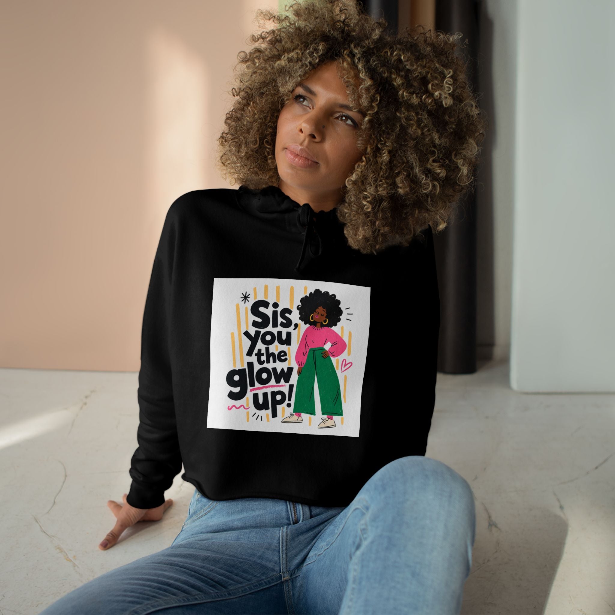 Sis You the Glow Up! Cropped Hoodie — Empowering Afrocentric Graphic Sweatshirt