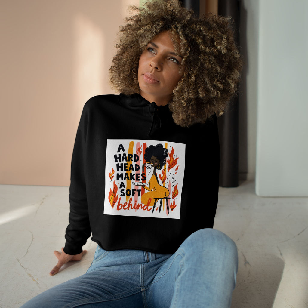 Cropped Hoodie — "A Hard Head Makes a Soft Behind" Graphic Crop Hoodie (Bold Retro Flame Design)