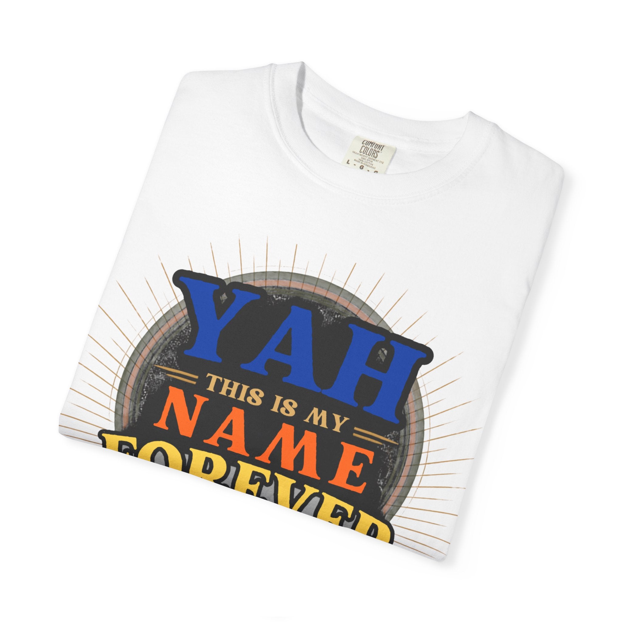 Yah Name Forever T-Shirt — "This Is My Name Forever" Inspirational Faith Tee