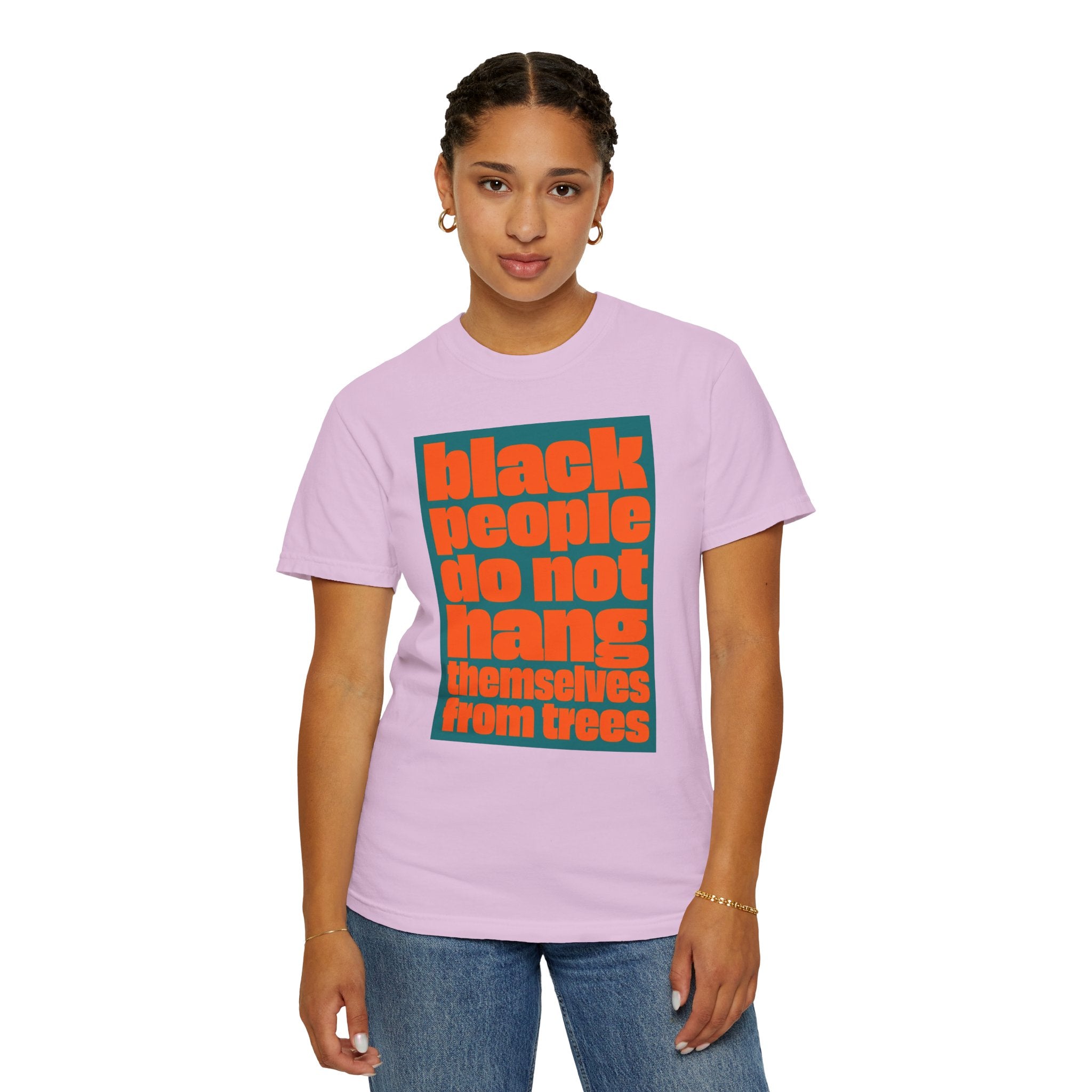 T-Shirt — "Black People Do Not Hang Themselves from Trees" Graphic Tee
