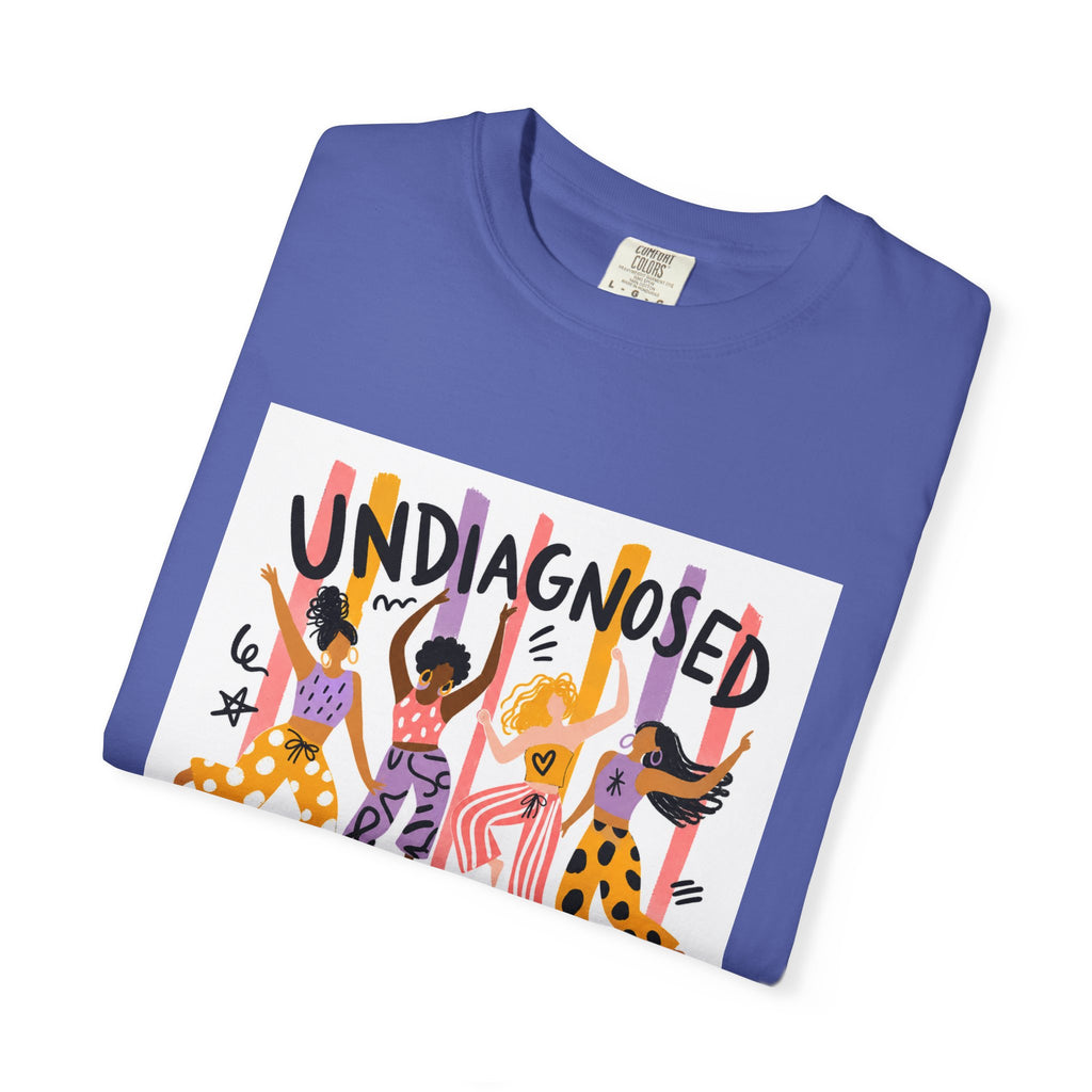 Undiagnosed and Thriving T-Shirt