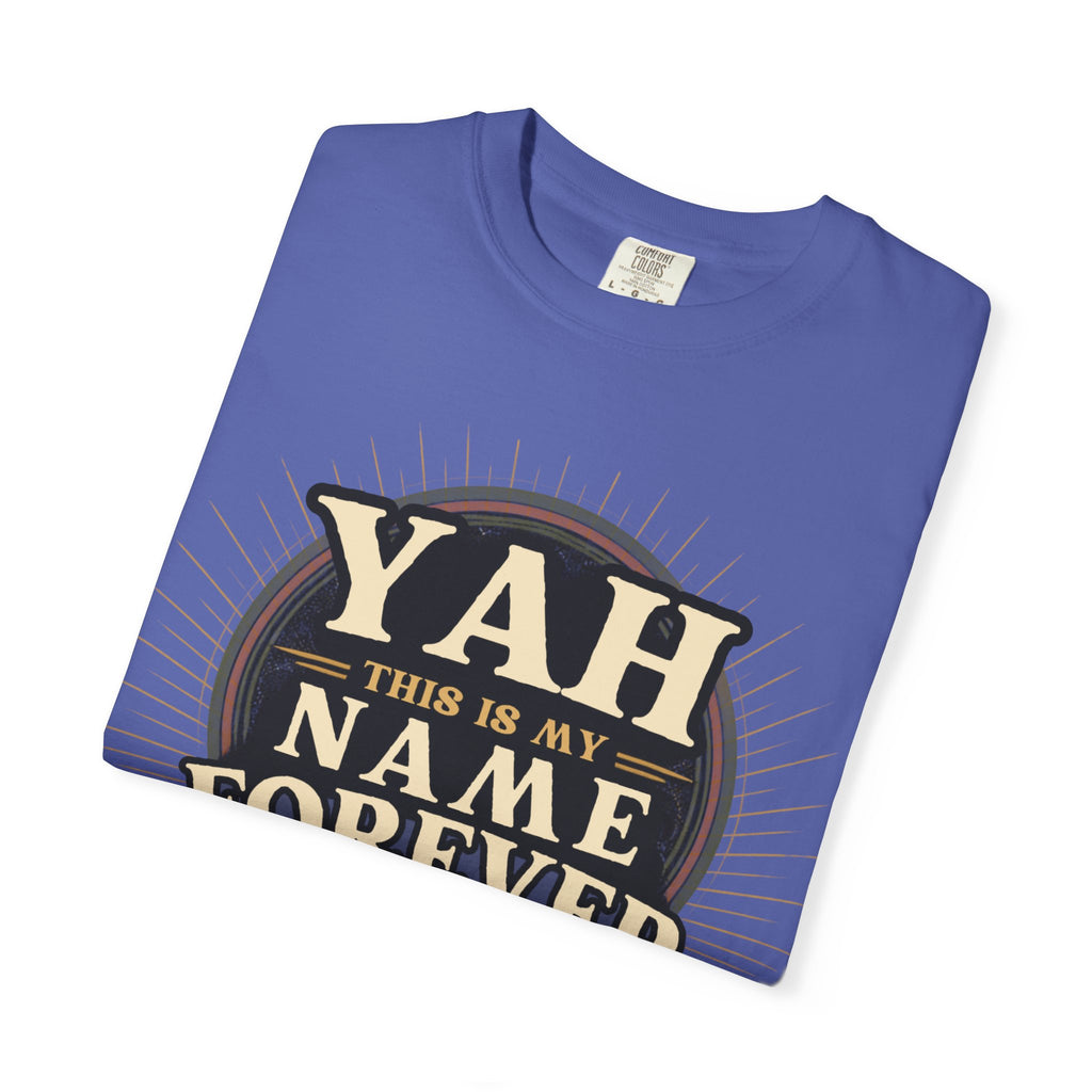 Yah Name Forever T‑Shirt — "This Is My Name Forever" Memorial Typography Tee