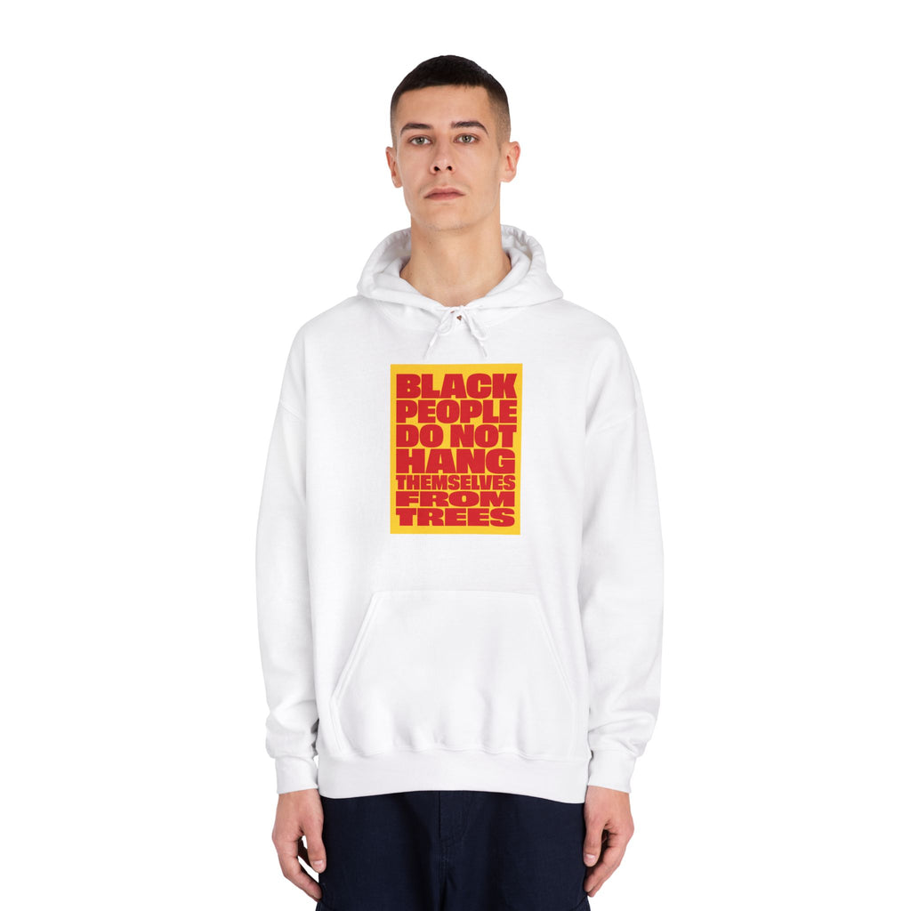 Statement Hoodie — “Black People Do Not Hang Themselves From Trees” Graphic Pullover