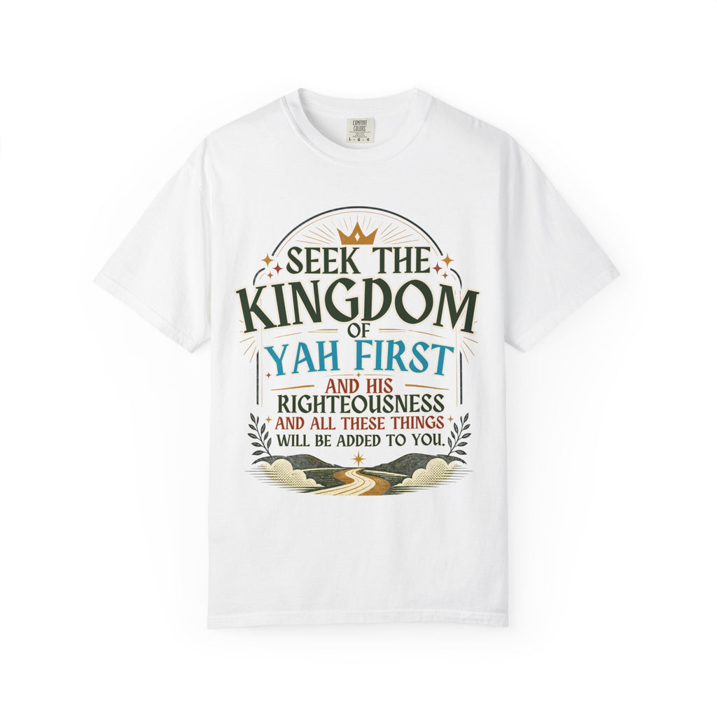 Seek the Kingdom of Yah First T-Shirt