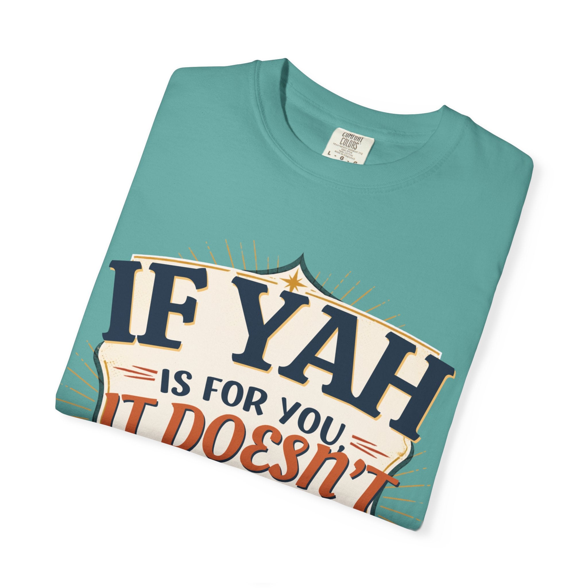 T-Shirt — "If Yah Is For You It Doesn't Matter Who Is Against You" Faith Graphic Tee