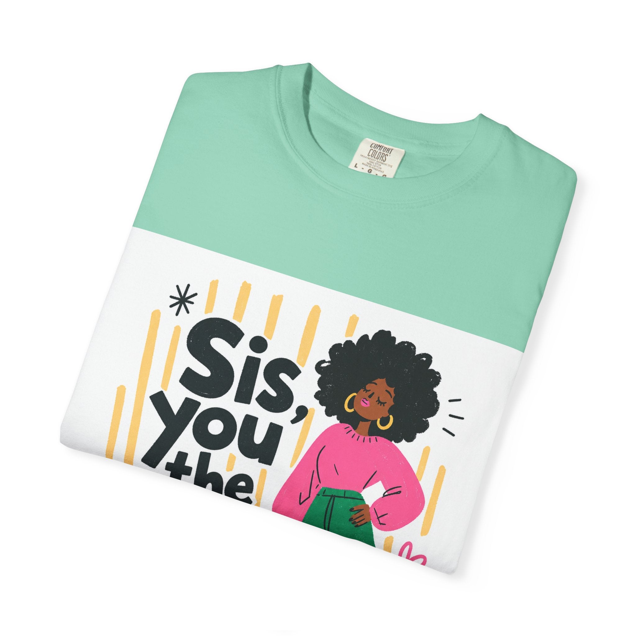 Sis You the Glow Up T-Shirt — Empowering Afrocentric Graphic Tee