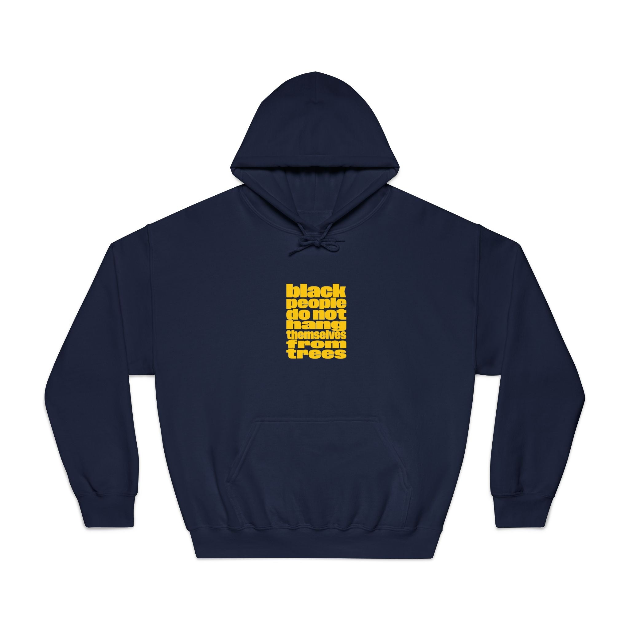 Hoodie — "Black People Do Not Hang Themselves From Trees" Yellow Block Graphic