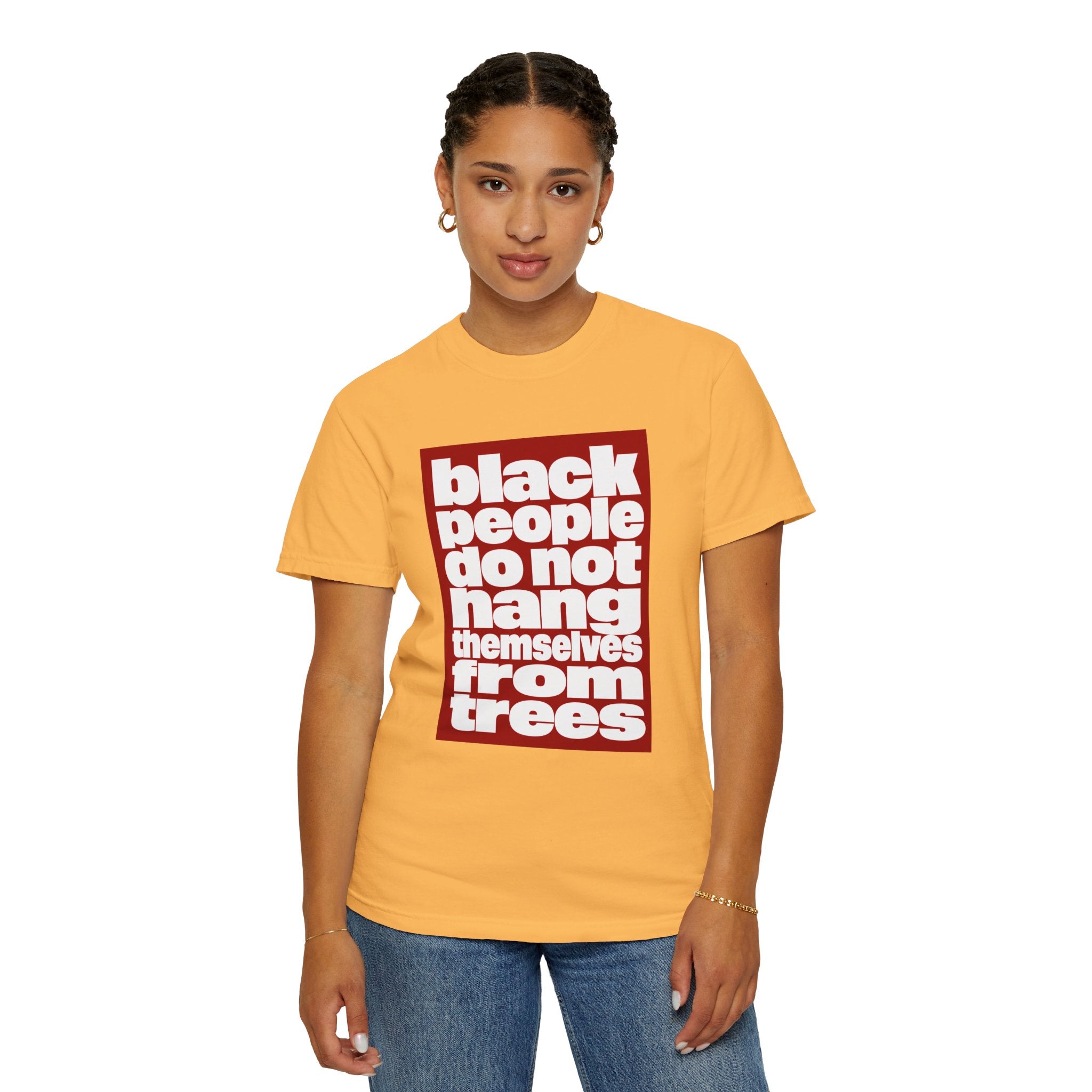 Graphic T-Shirt — "Black People Do Not Hang Themselves From Trees" Statement Tee