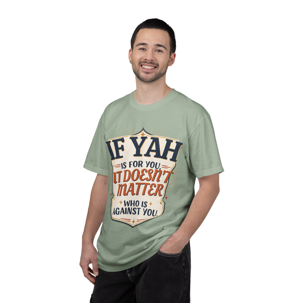 T-Shirt — "If Yah Is For You It Doesn't Matter Who Is Against You" Faith Graphic Tee