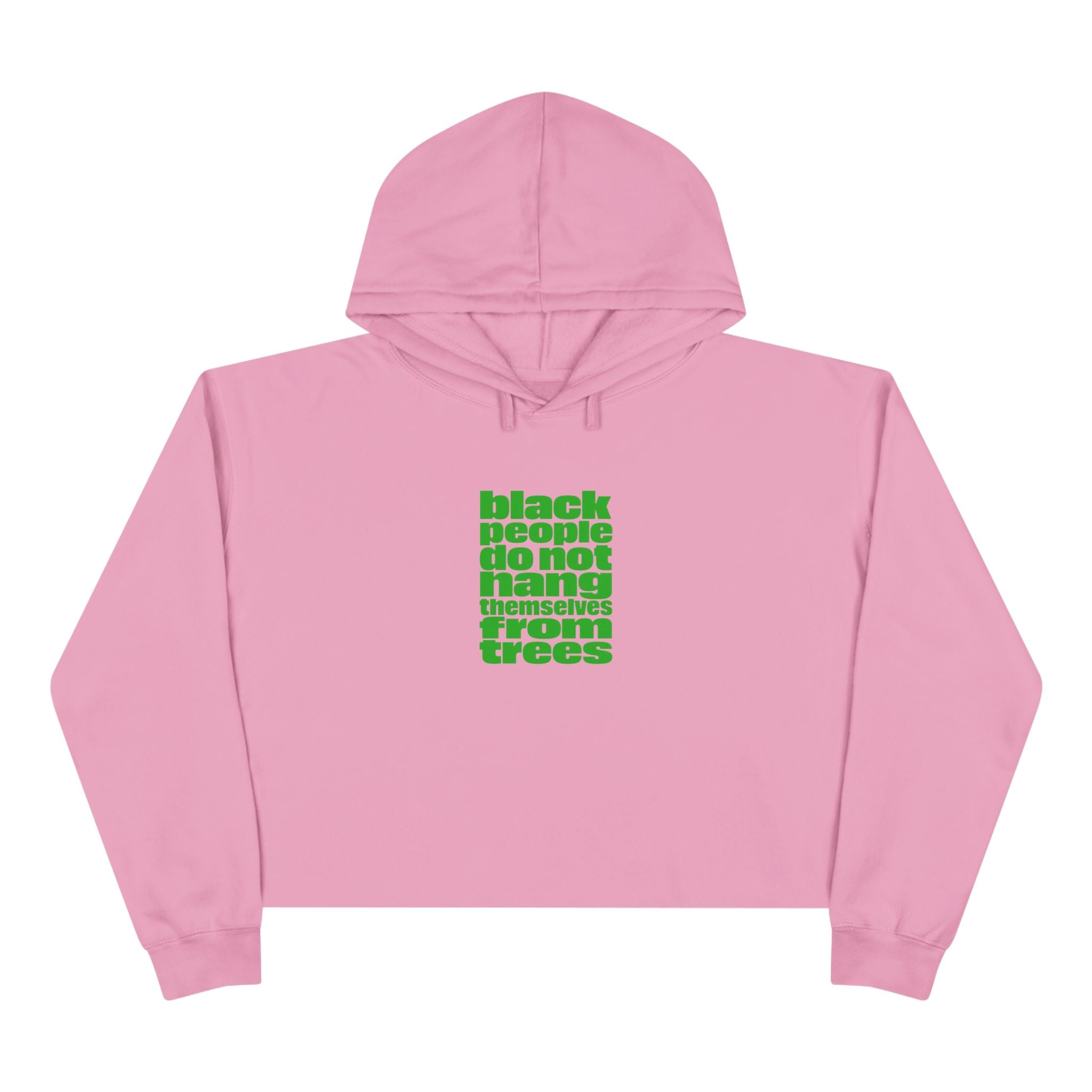 Cropped Hoodie — "Black People Do Not Hang Themselves From Trees" Bold Protest Crop Top
