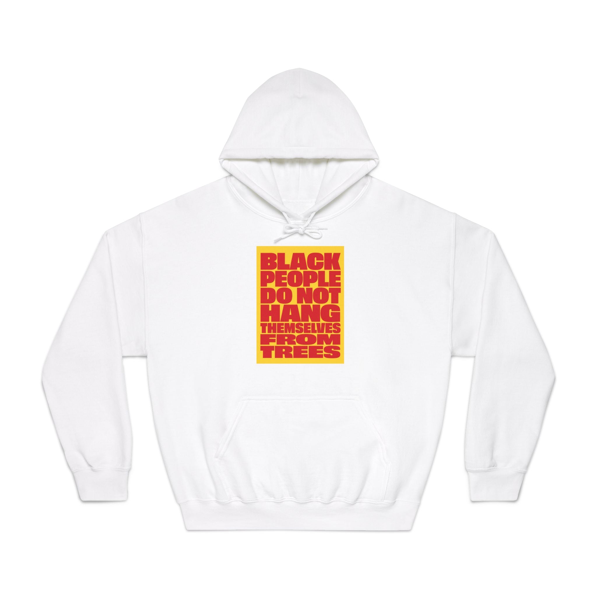 Statement Hoodie — “Black People Do Not Hang Themselves From Trees” Graphic Pullover