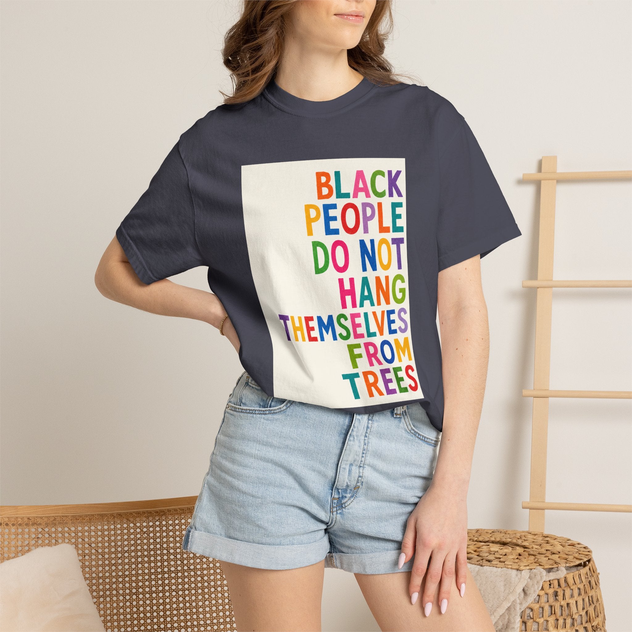 T-Shirt — "Black People Do Not Hang Themselves From Trees" Bold Rainbow Statement Tee