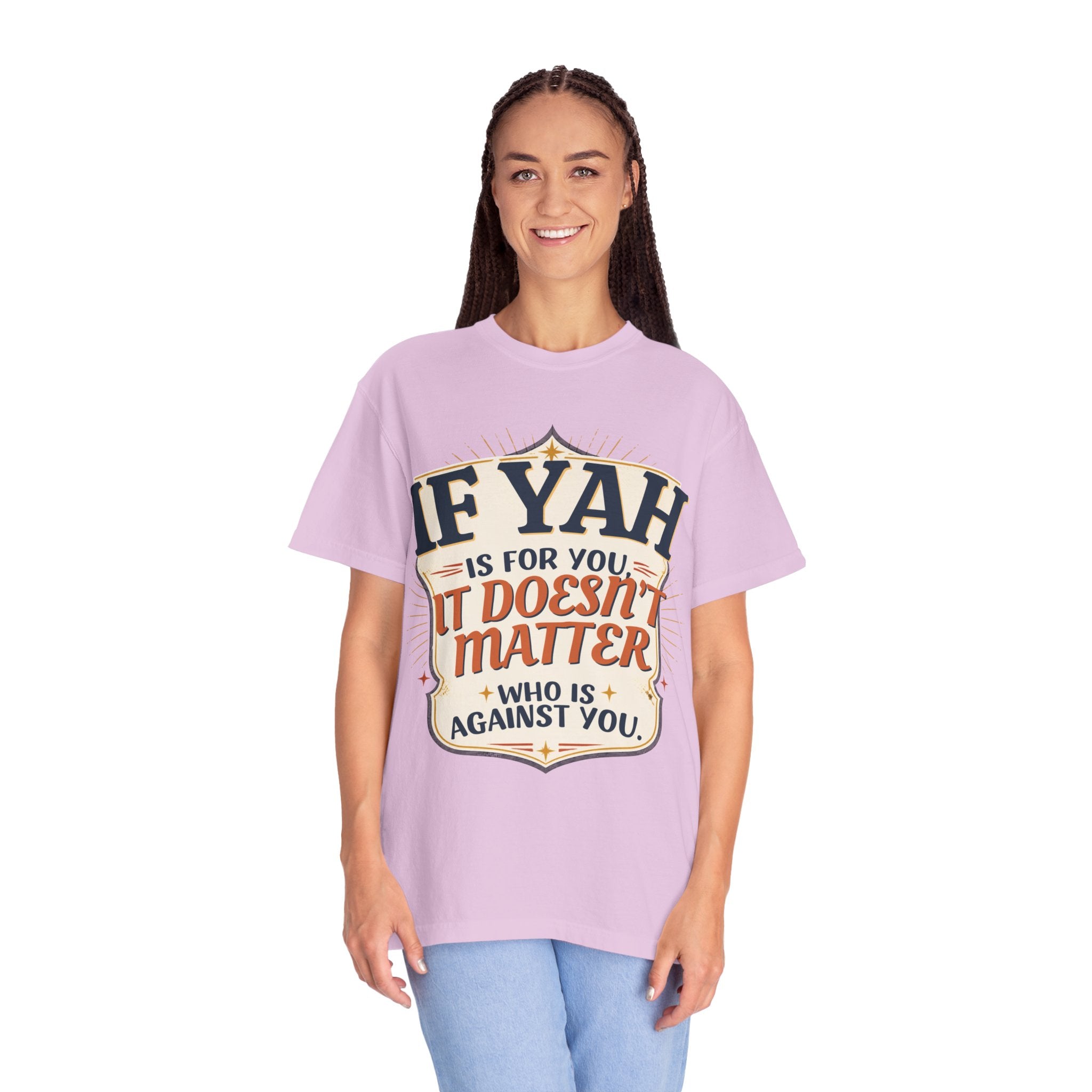 T-Shirt — "If Yah Is For You It Doesn't Matter Who Is Against You" Faith Graphic Tee
