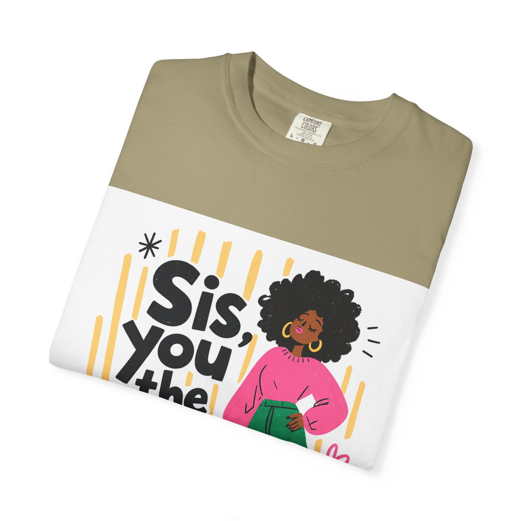 Sis You the Glow Up T-Shirt — Empowering Afrocentric Graphic Tee