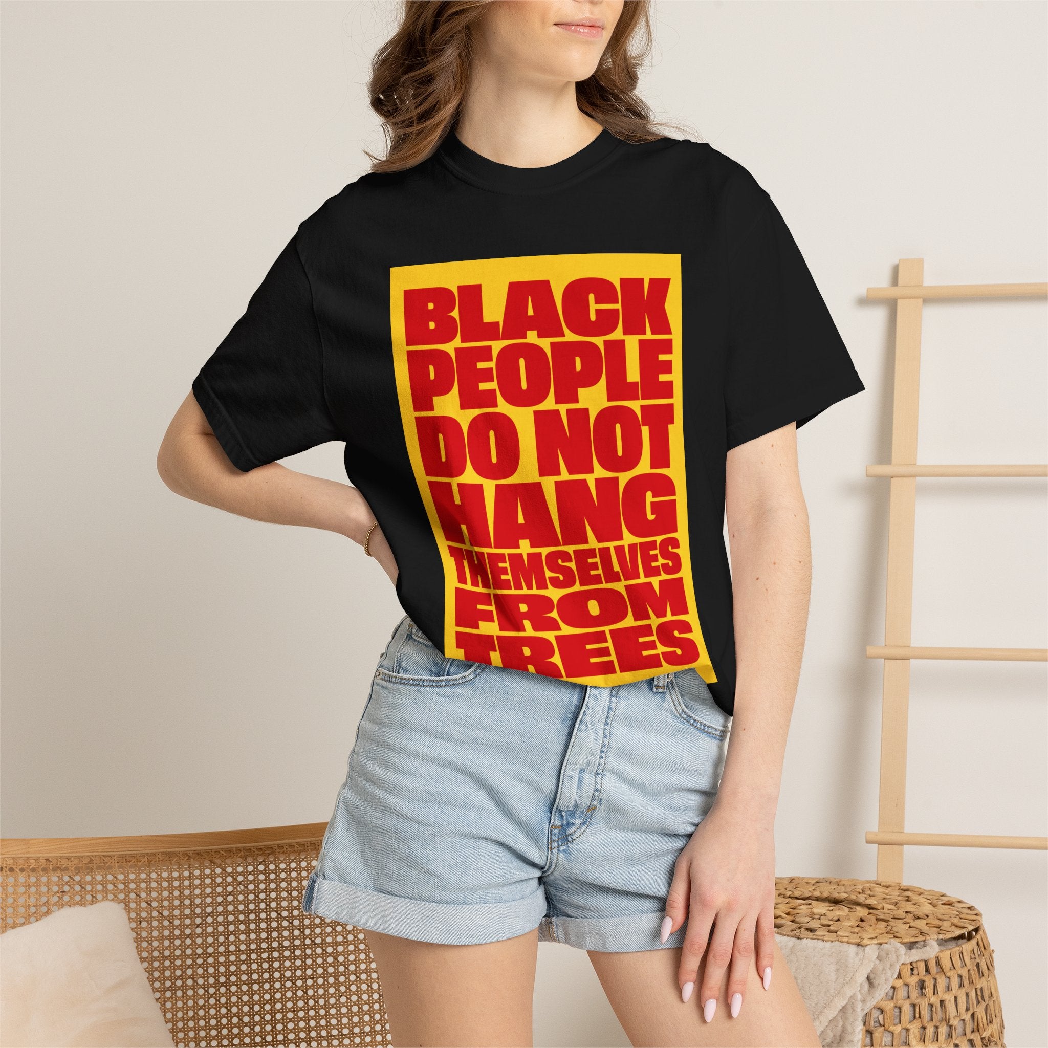 Statement Tee — “Black People Do Not Hang Themselves From Trees” Graphic T-Shirt