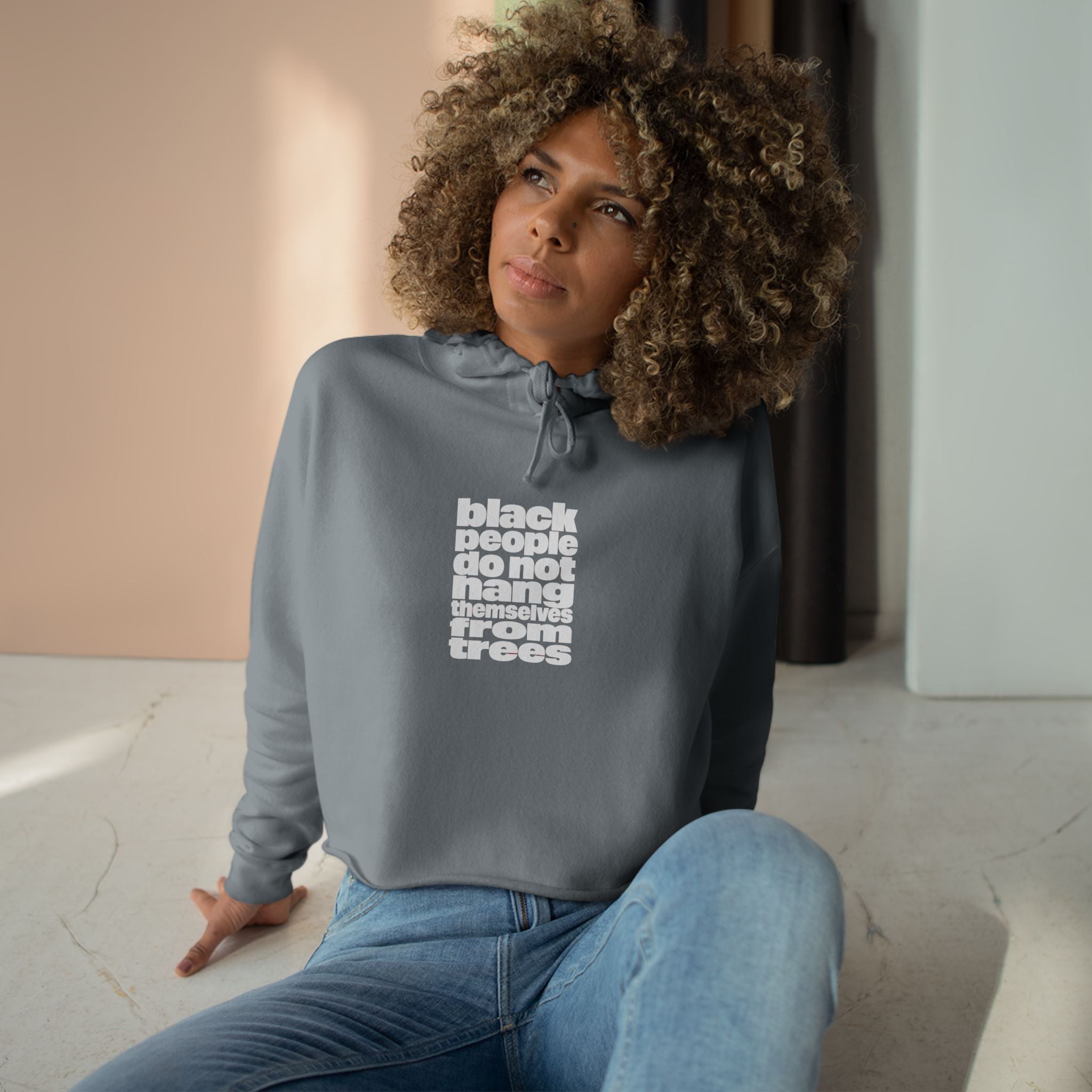 Cropped Hoodie — “black people do not hang from trees” Statement Crop Hoodie