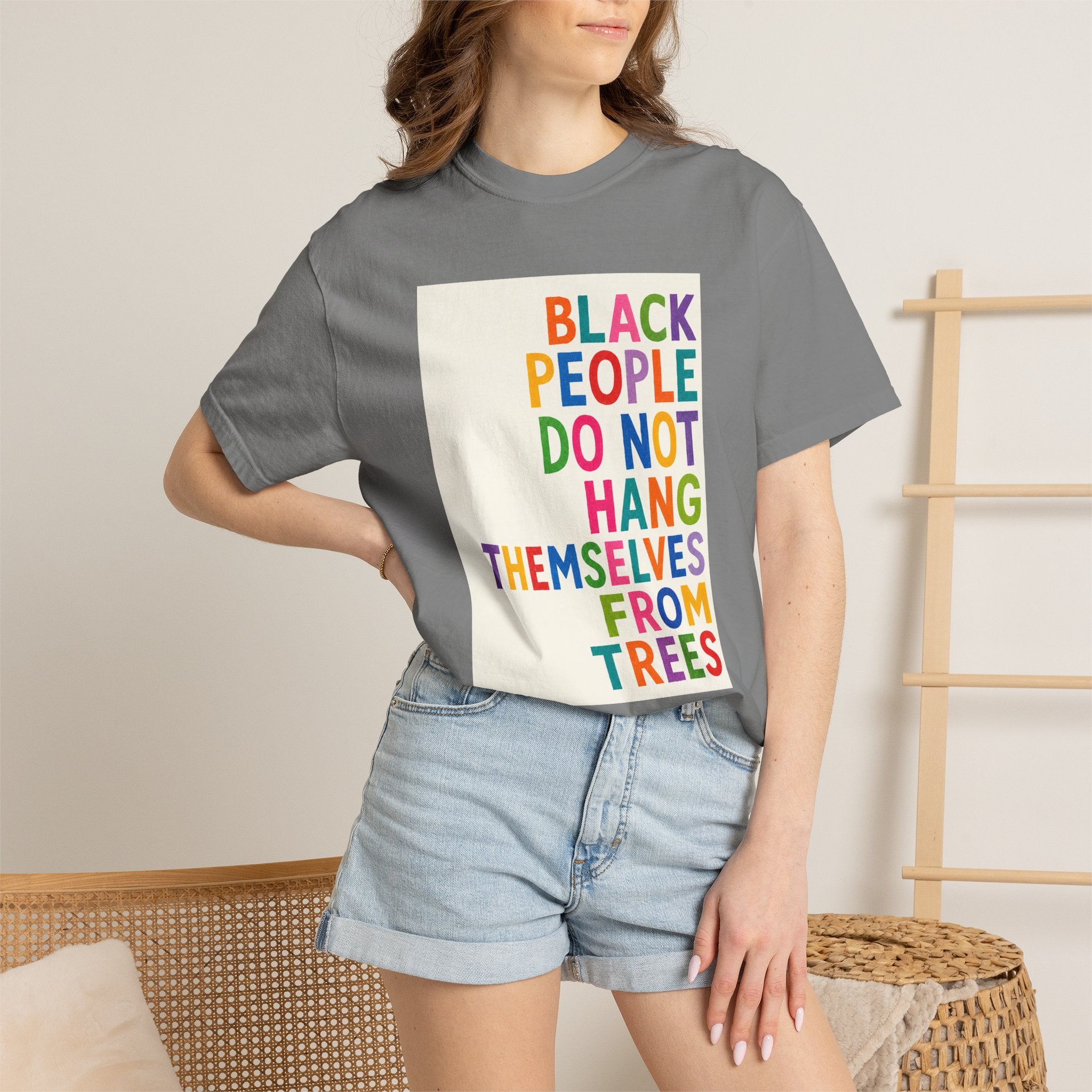 T-Shirt — "Black People Do Not Hang Themselves From Trees" Bold Rainbow Statement Tee