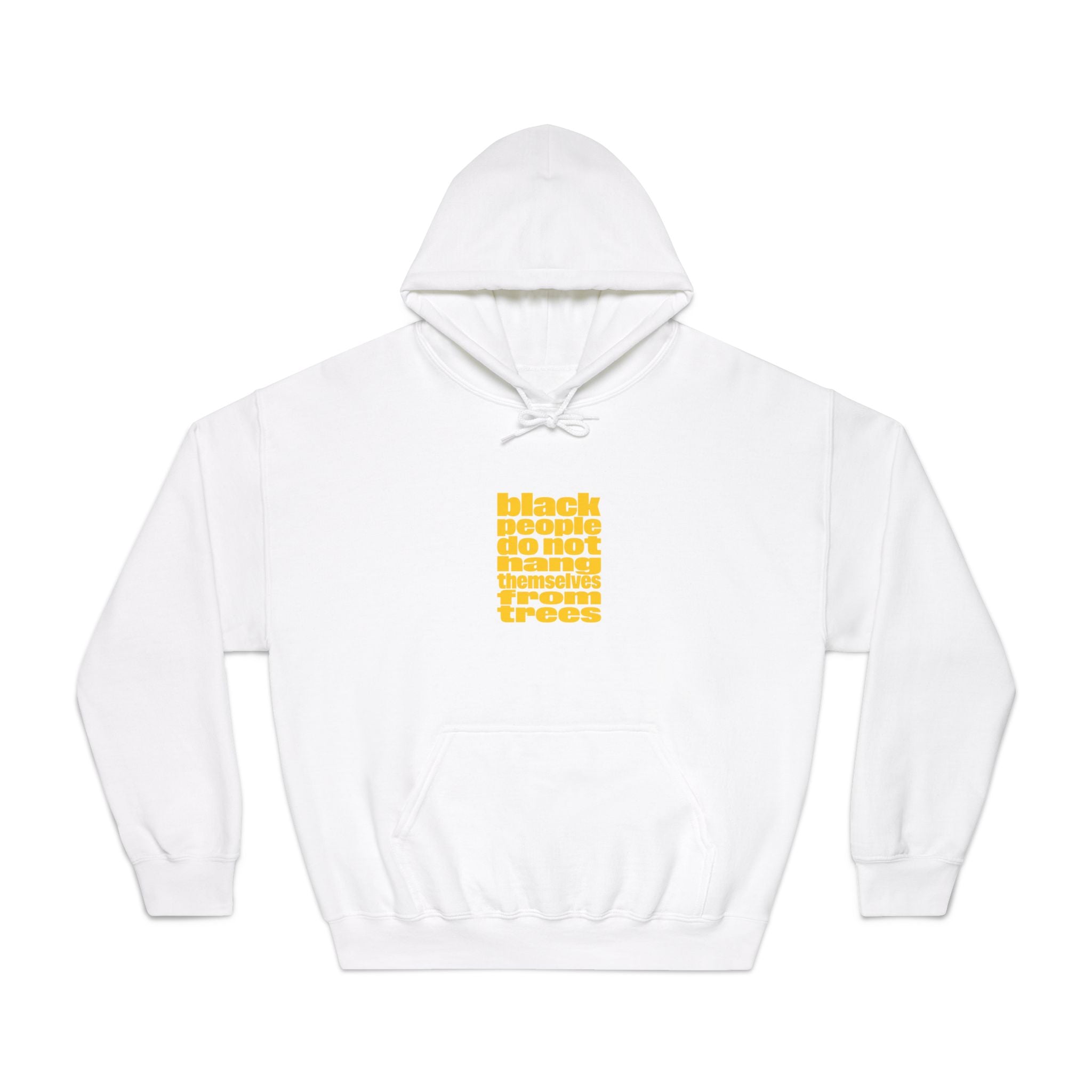 Hoodie — "Black People Do Not Hang Themselves From Trees" Yellow Block Graphic