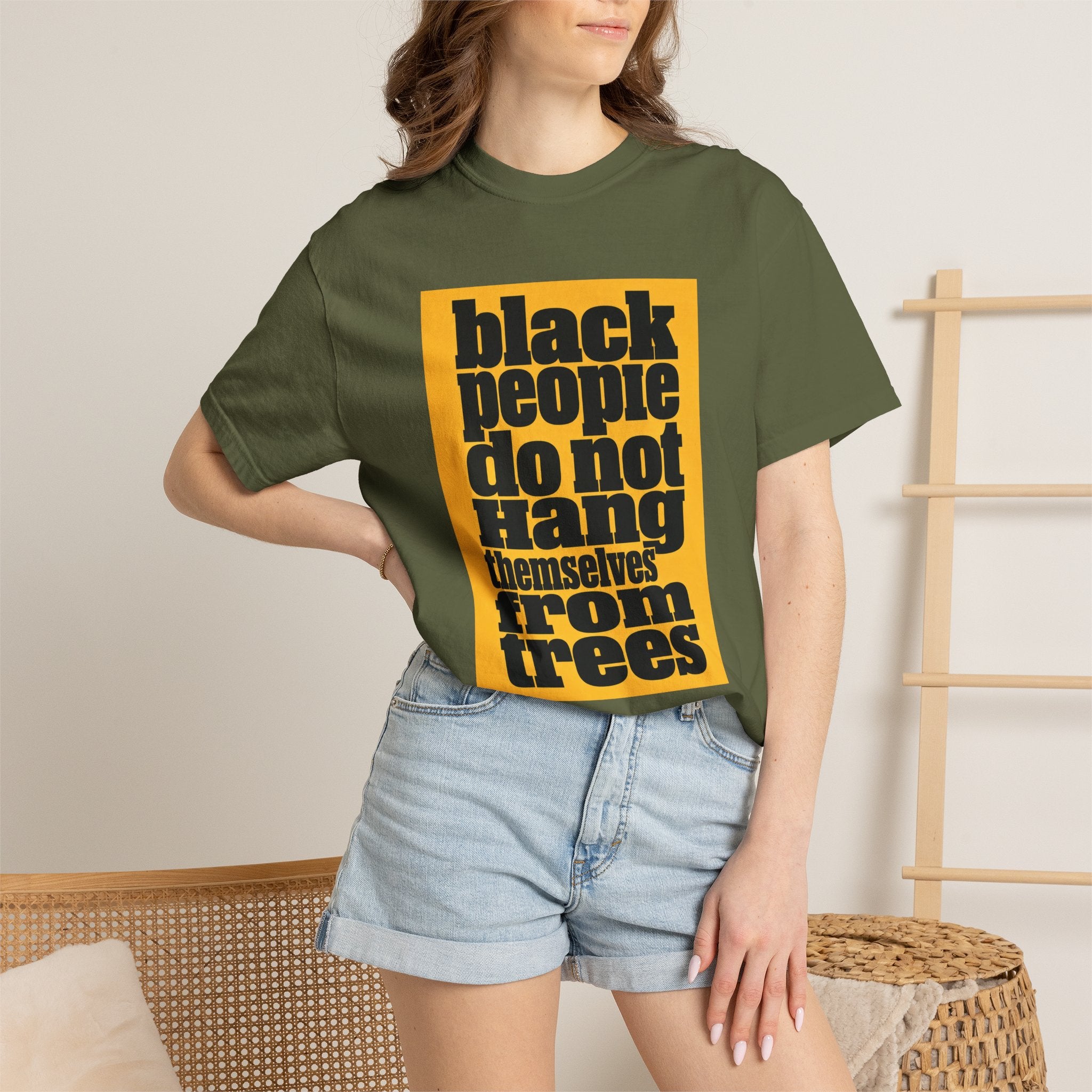 T-Shirt — "Black People Do Not Hang Themselves From Trees" Graphic Tee