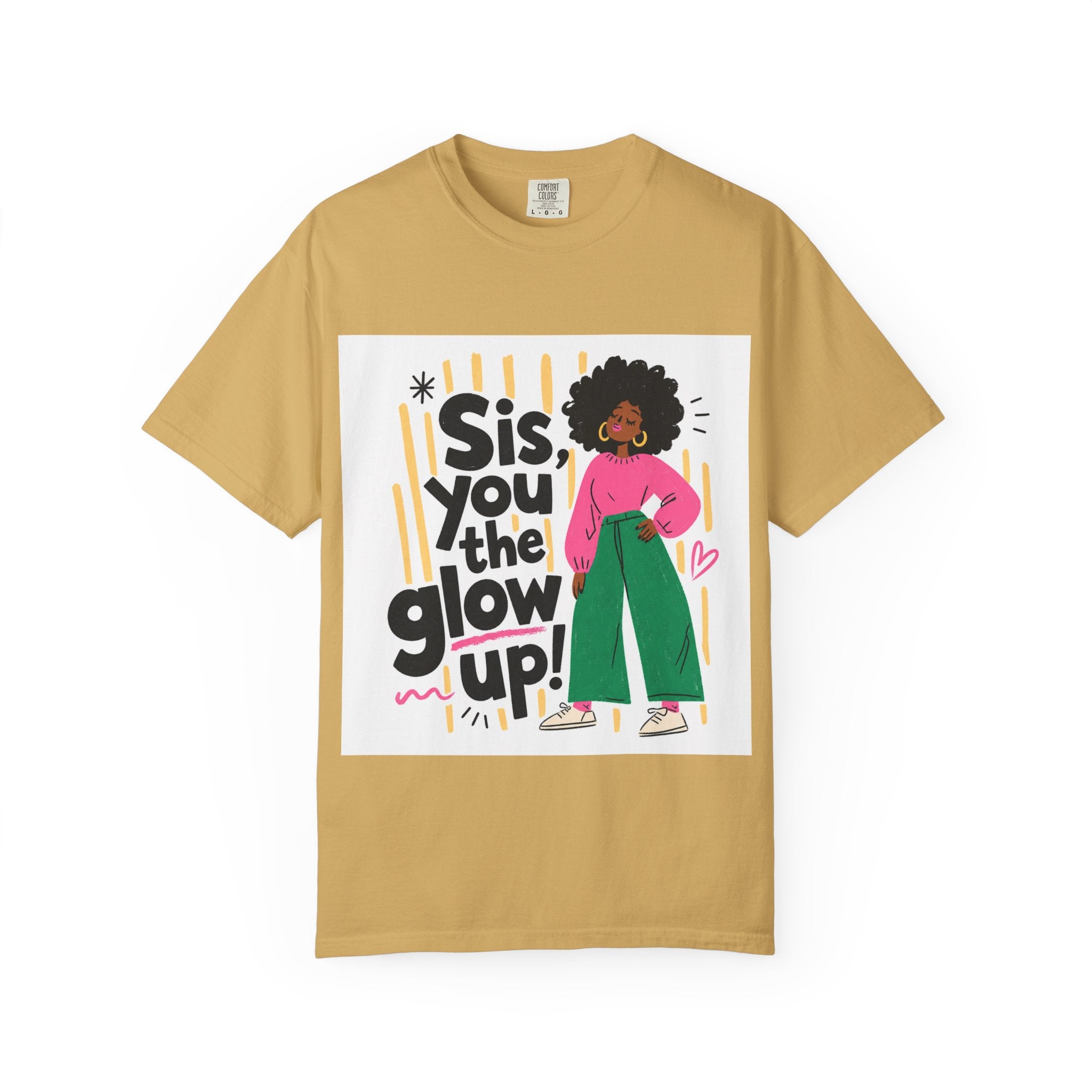 Sis You the Glow Up T-Shirt — Empowering Afrocentric Graphic Tee