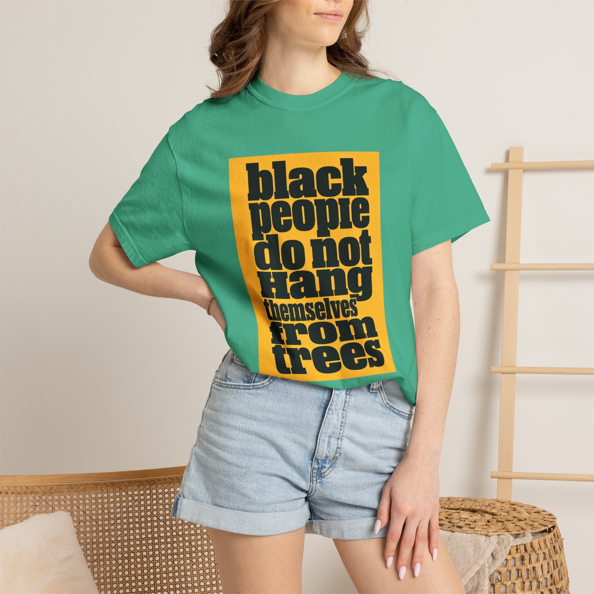 T-Shirt — "Black People Do Not Hang Themselves From Trees" Graphic Tee