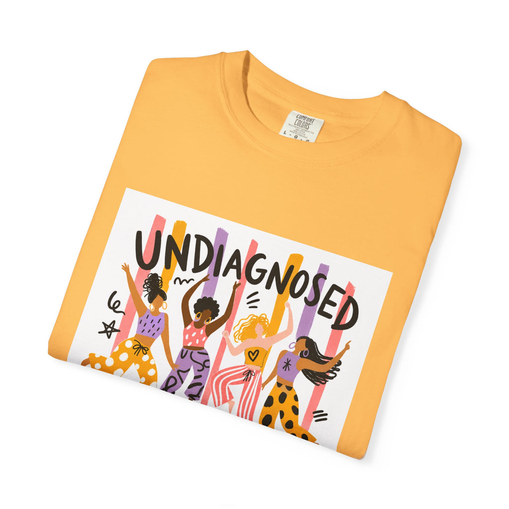 Undiagnosed and Thriving T-Shirt