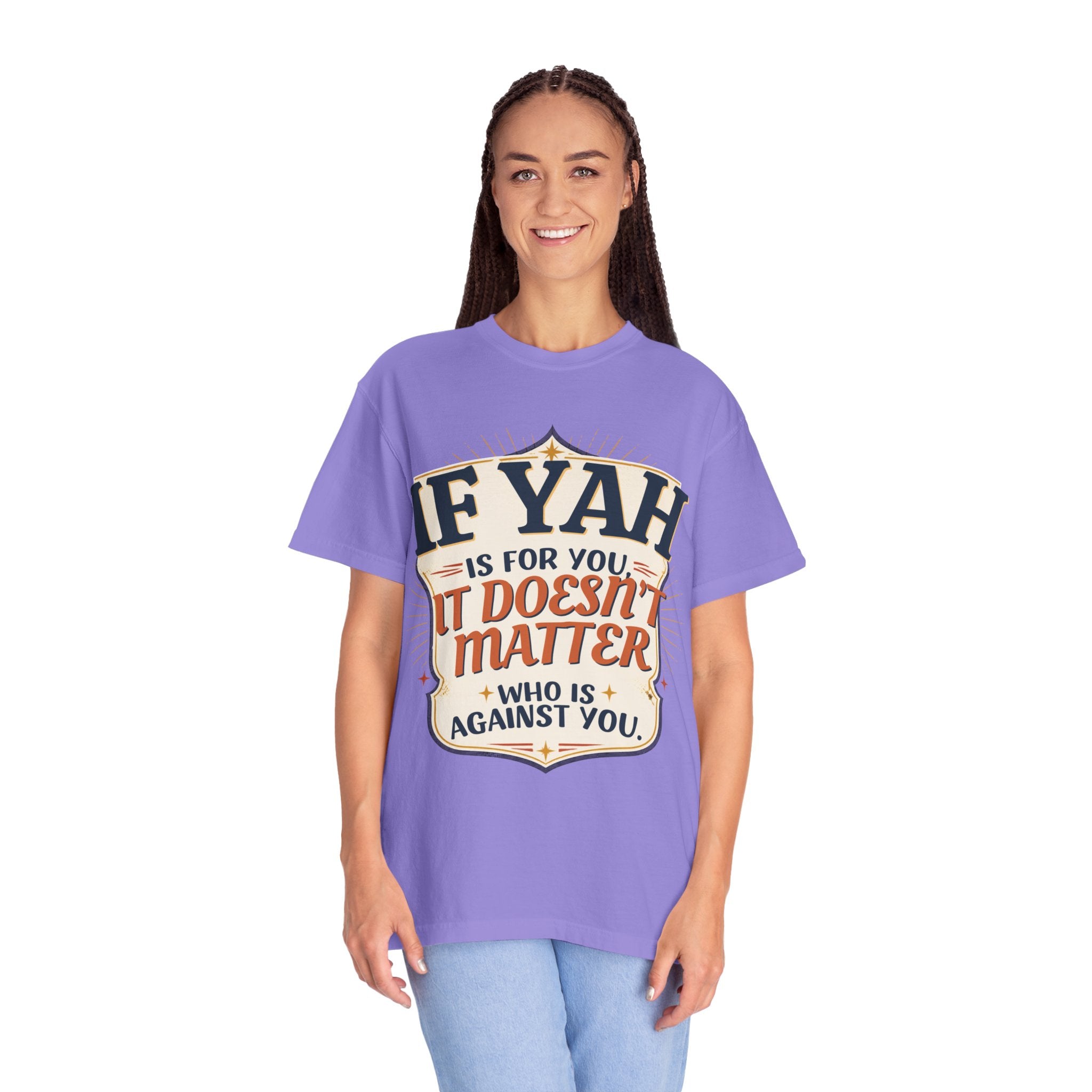 T-Shirt — "If Yah Is For You It Doesn't Matter Who Is Against You" Faith Graphic Tee
