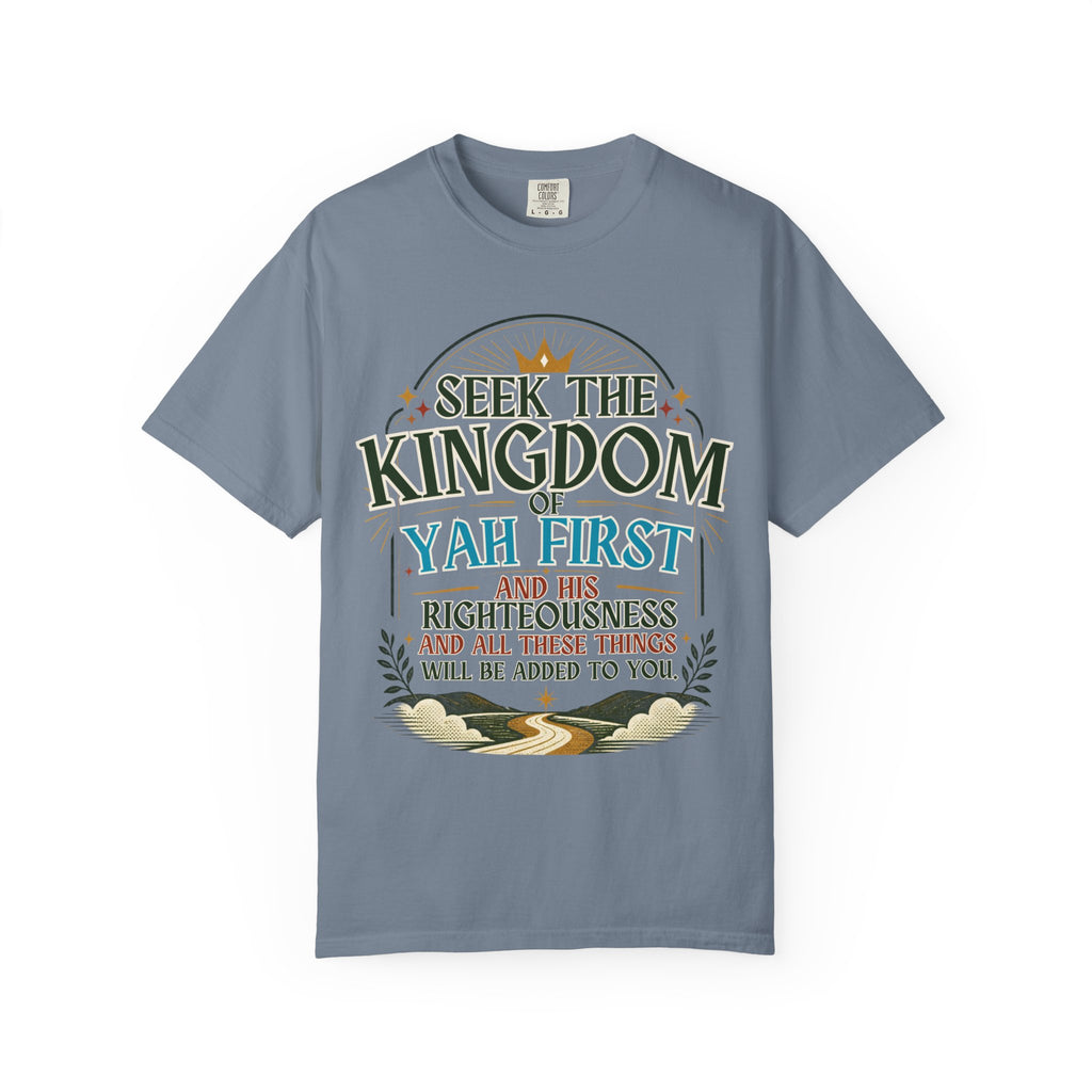 Seek the Kingdom of Yah First T-Shirt
