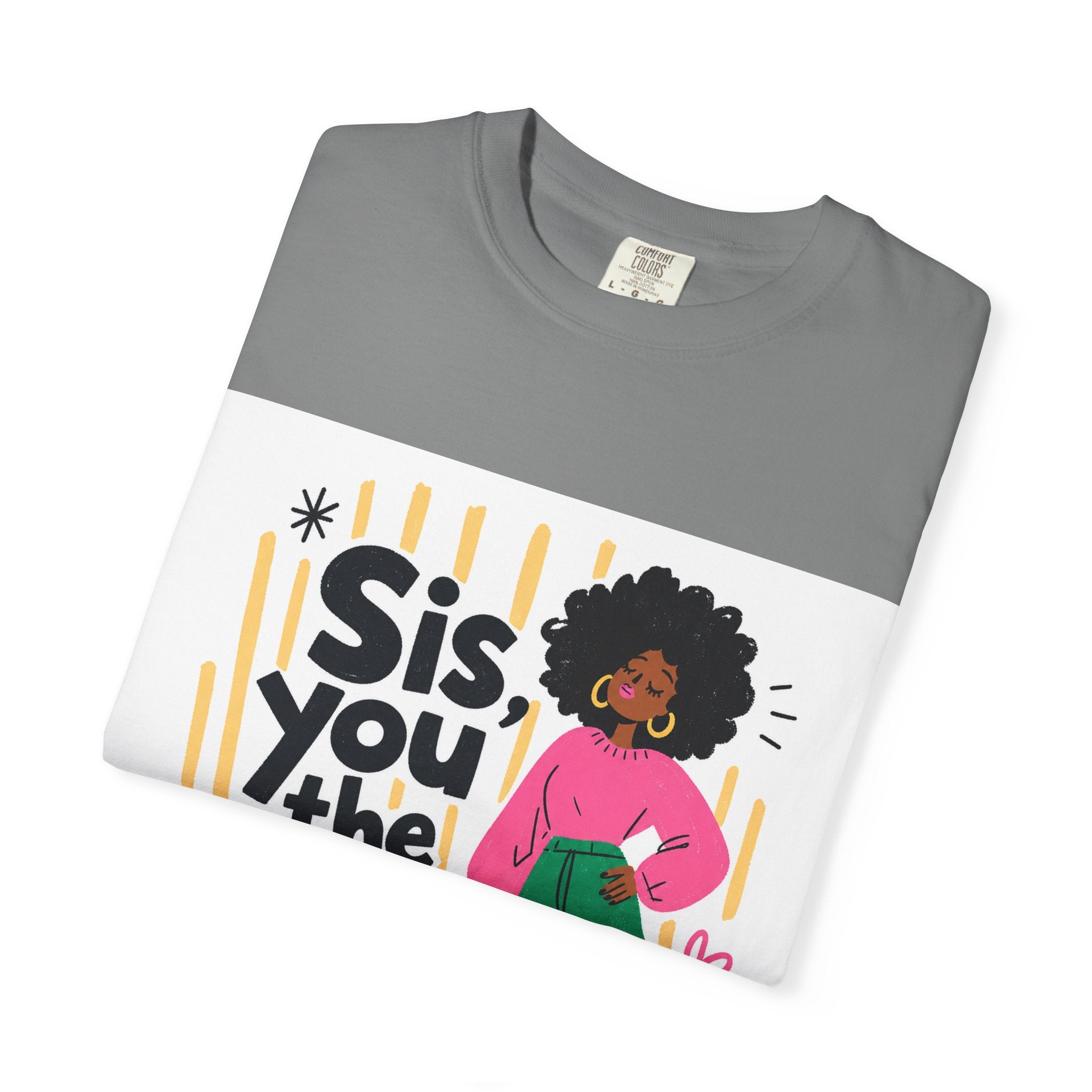 Sis You the Glow Up T-Shirt — Empowering Afrocentric Graphic Tee