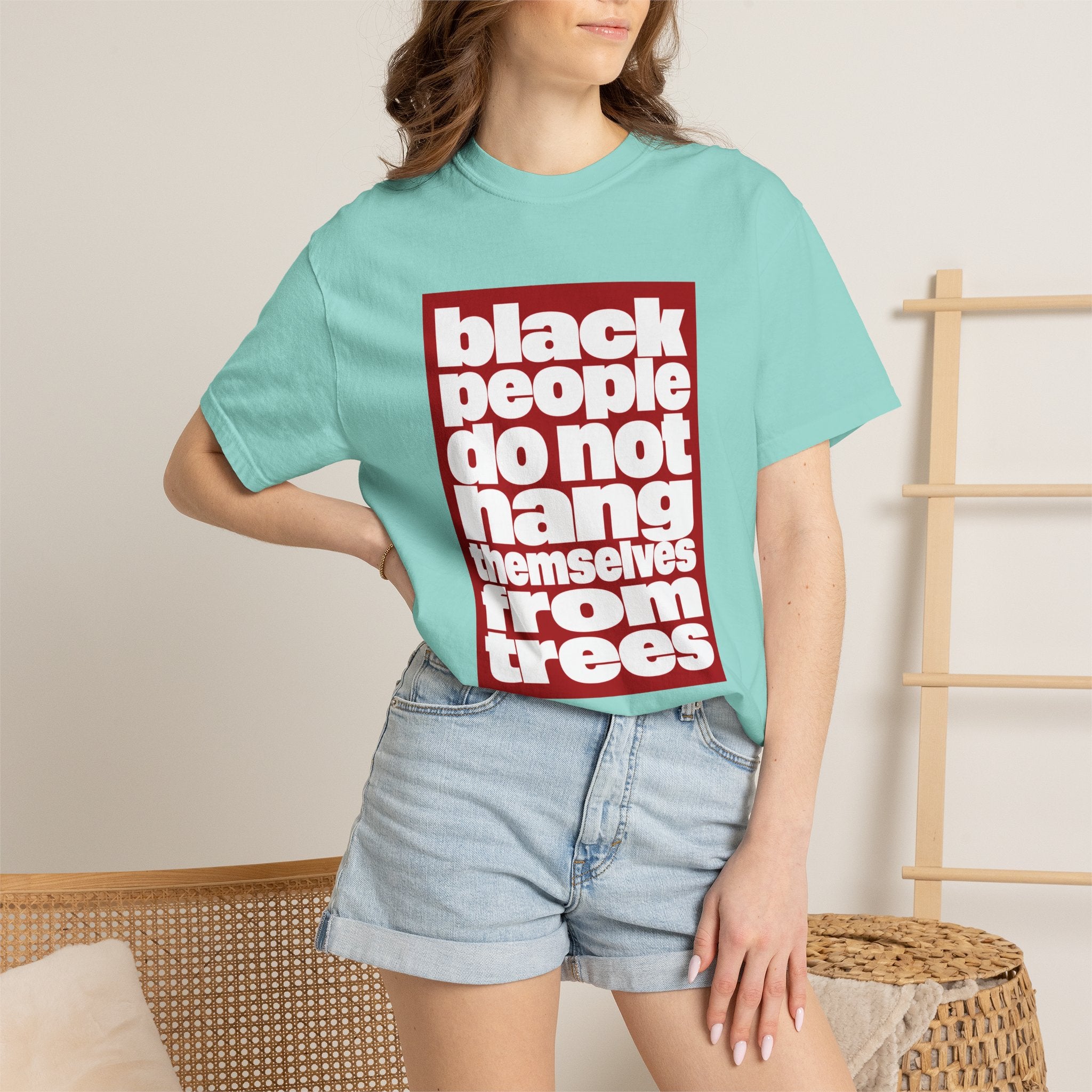 Graphic T-Shirt — "Black People Do Not Hang Themselves From Trees" Statement Tee
