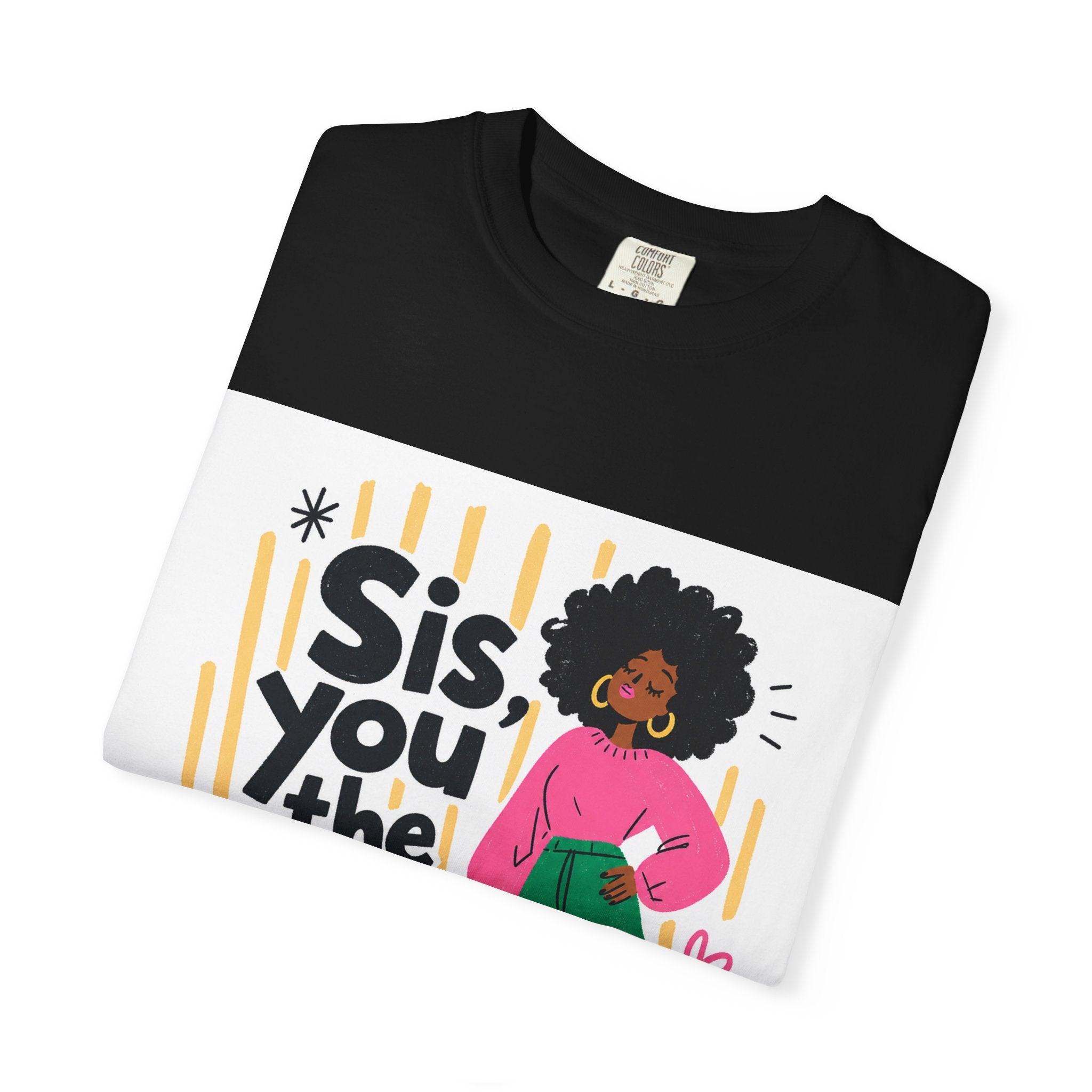 Sis You the Glow Up T-Shirt — Empowering Afrocentric Graphic Tee