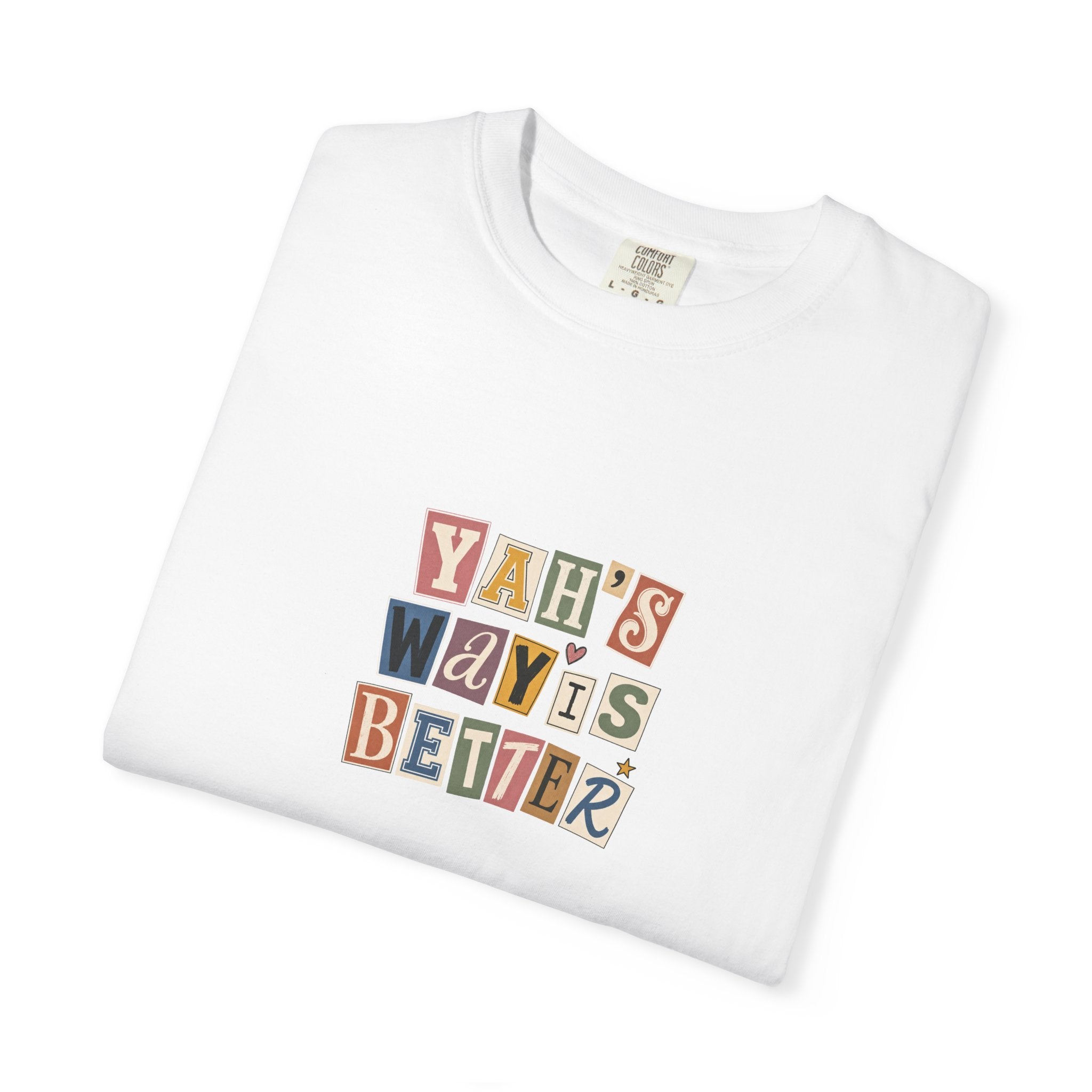 "Yah's Way Is Better" Graphic T-Shirt — Vintage Ransom-Note Lettering Tee
