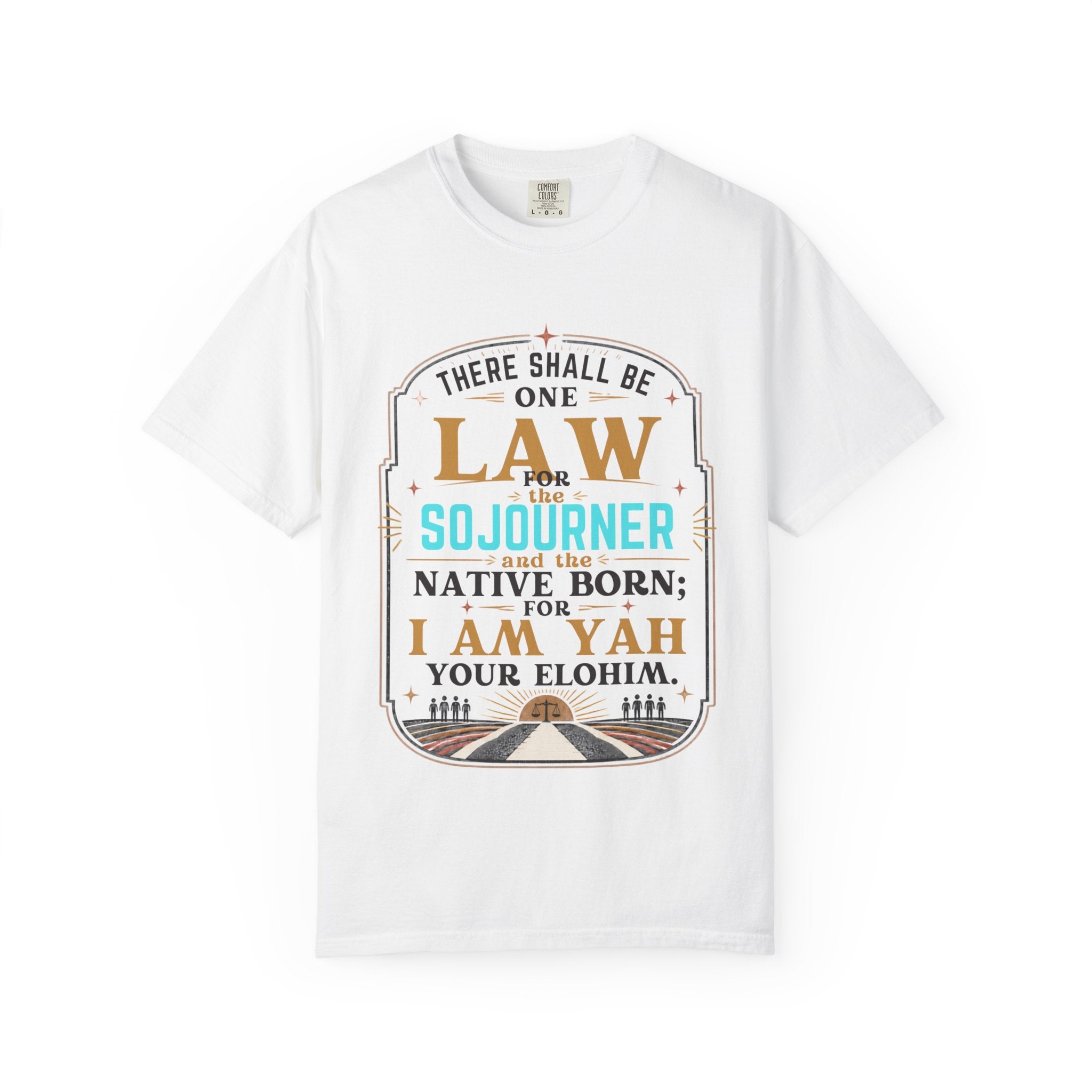 Sojourner Faith T-Shirt — "There Shall Be One Law" Inspirational Religious Tee
