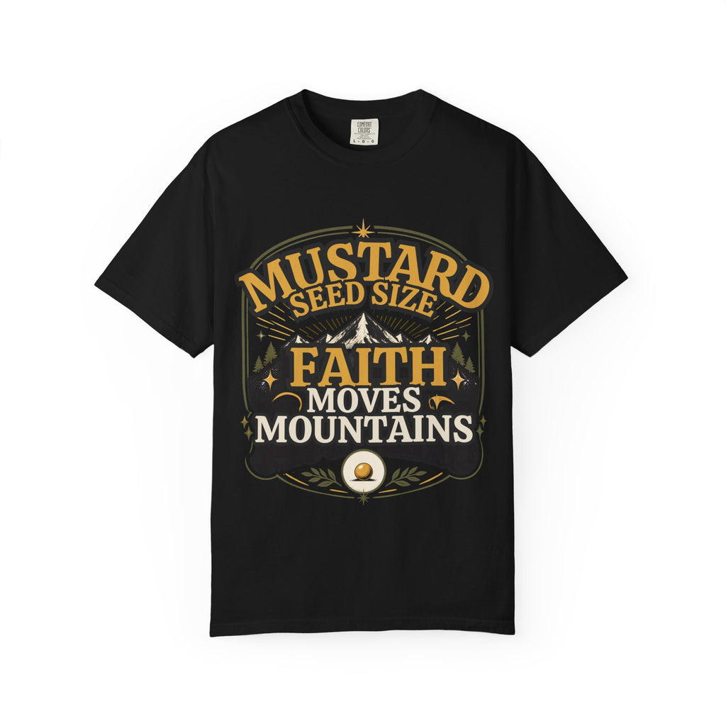 Faith Moves Mountains T-Shirt — Mustard Seed Size Christian Graphic Tee