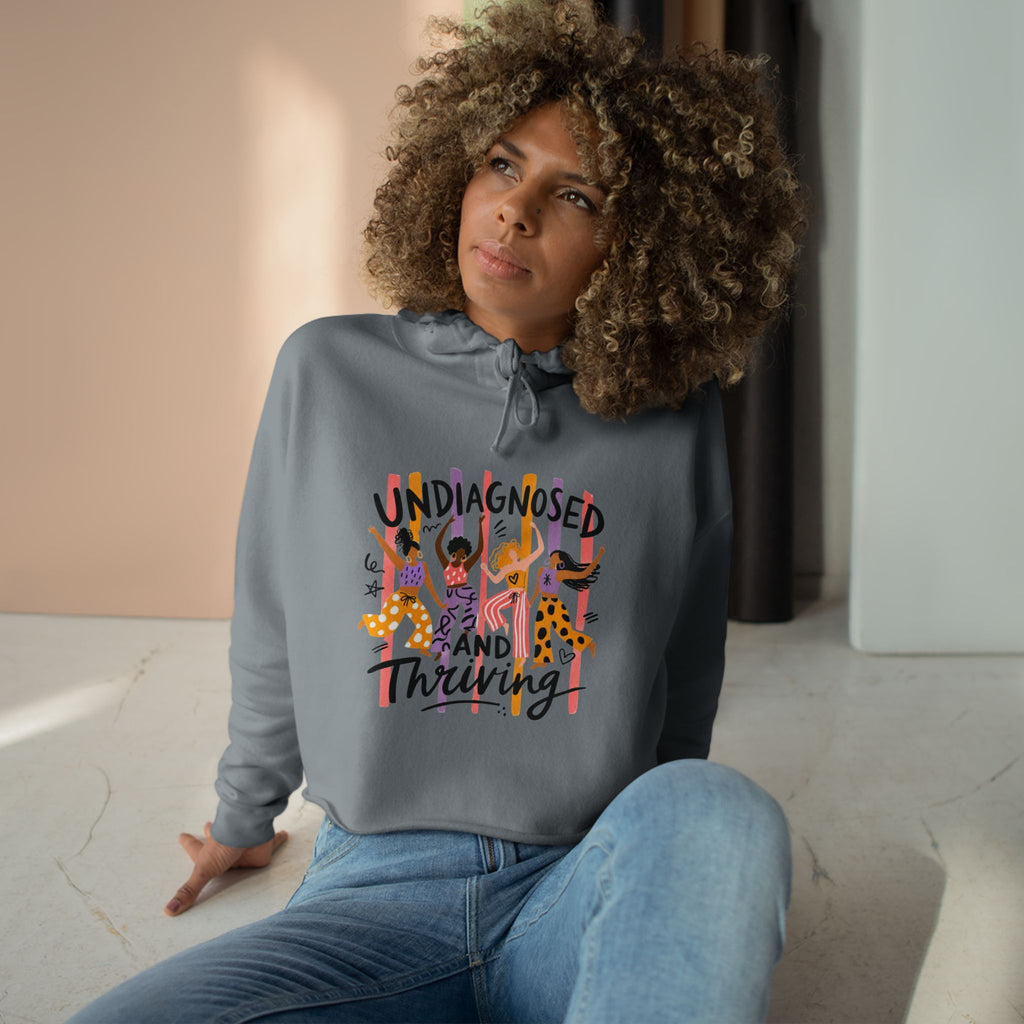 Undiagnosed and Thriving Crop Hoodie