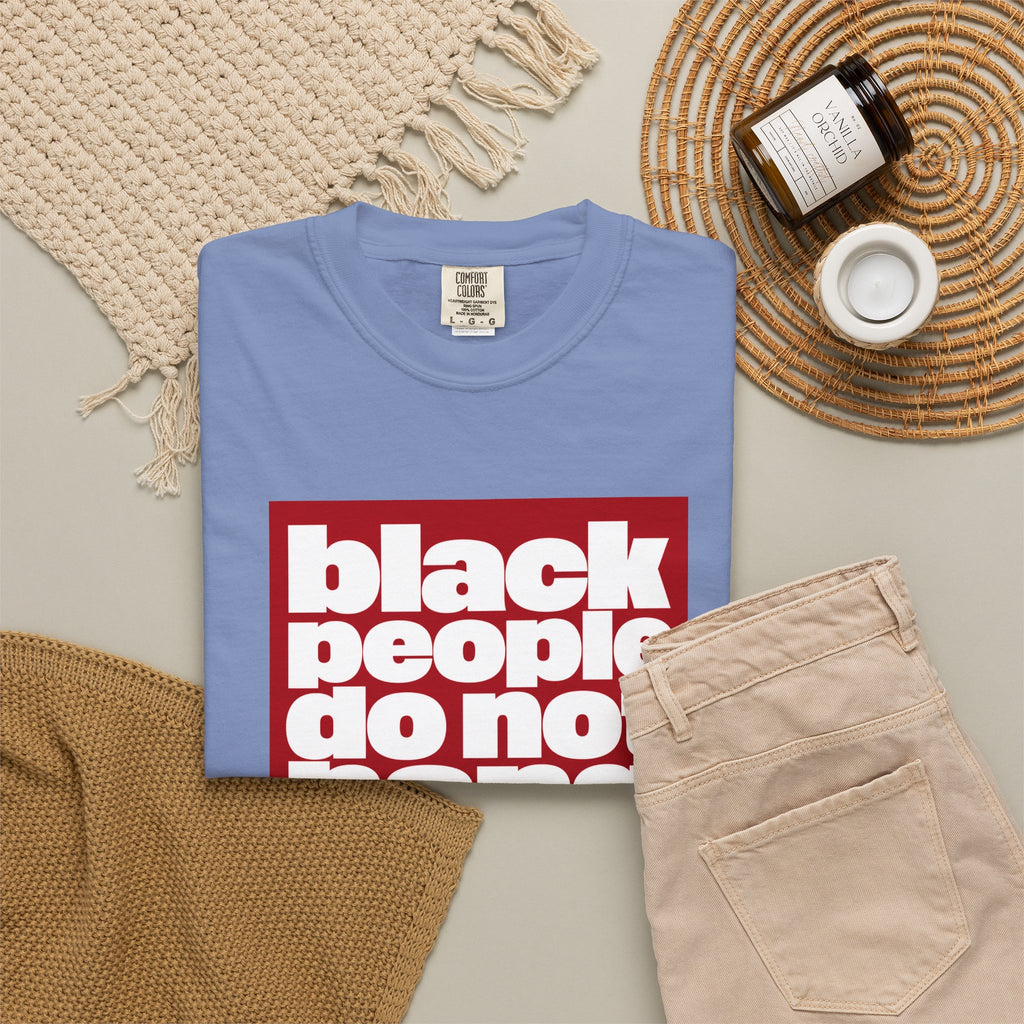Graphic T-Shirt — "Black People Do Not Hang Themselves From Trees" Statement Tee