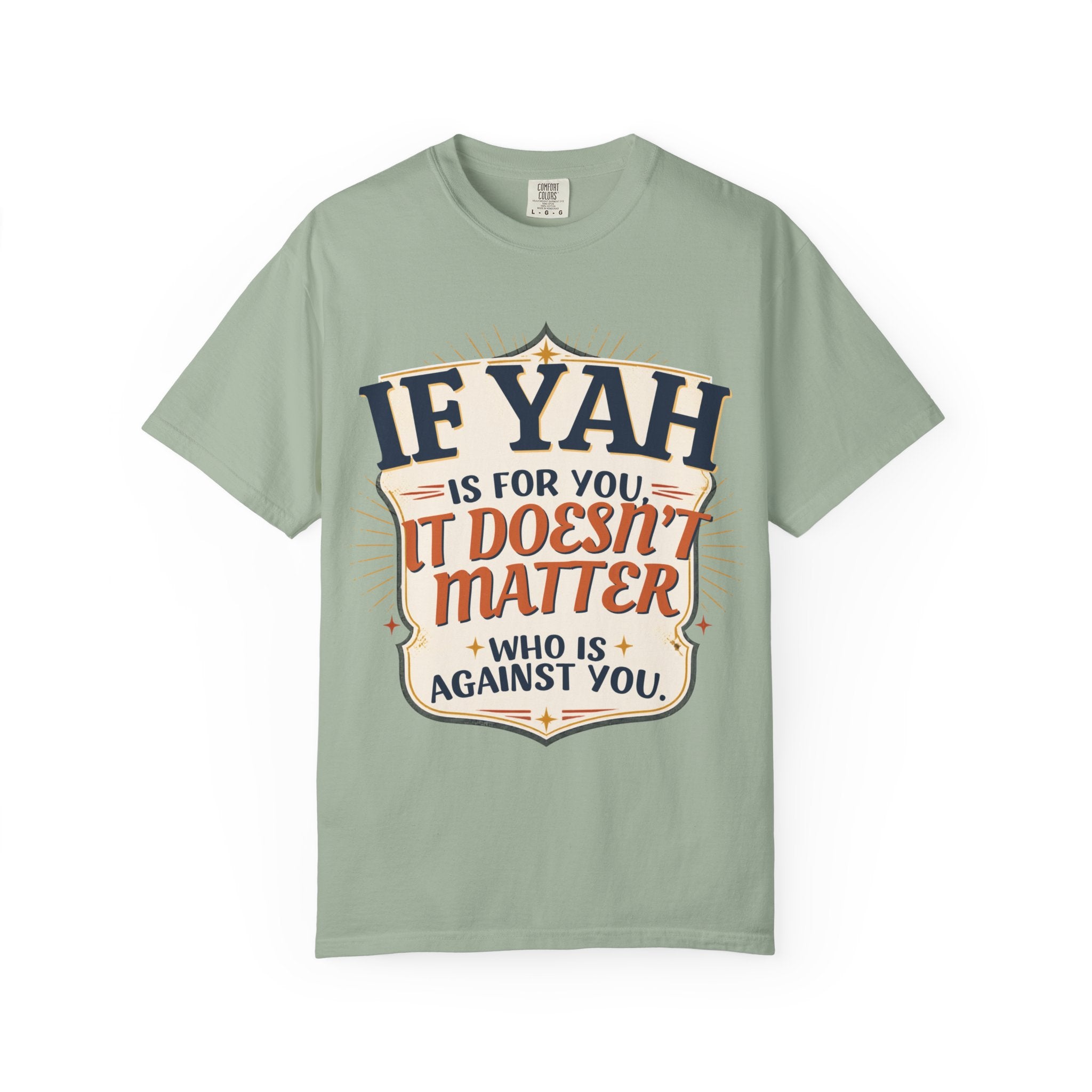 T-Shirt — "If Yah Is For You It Doesn't Matter Who Is Against You" Faith Graphic Tee