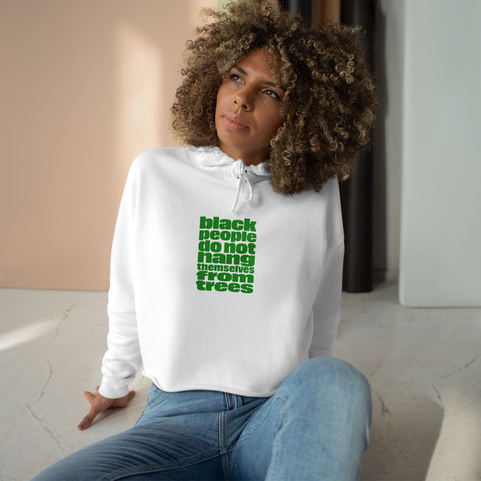 Cropped Hoodie — "Black People Do Not Hang Themselves From Trees" Bold Protest Crop Top