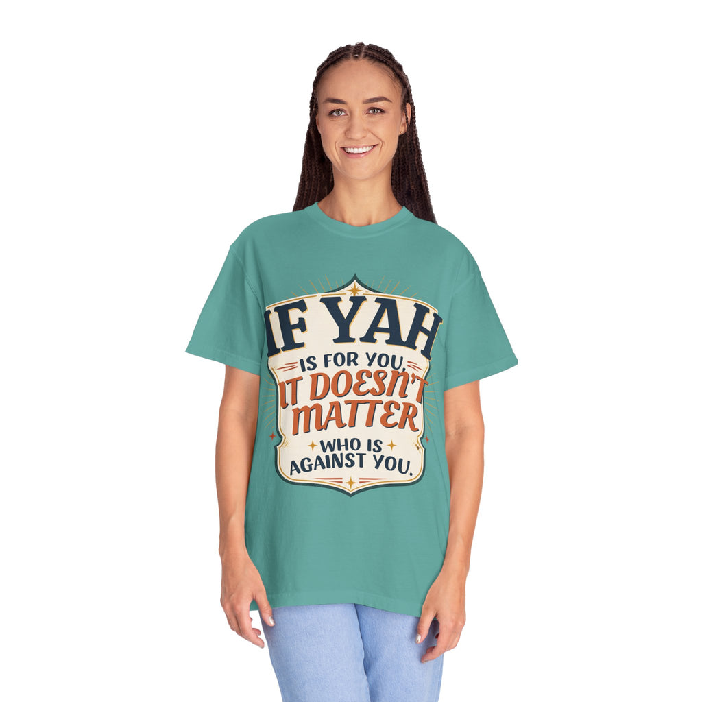 T-Shirt — "If Yah Is For You It Doesn't Matter Who Is Against You" Faith Graphic Tee