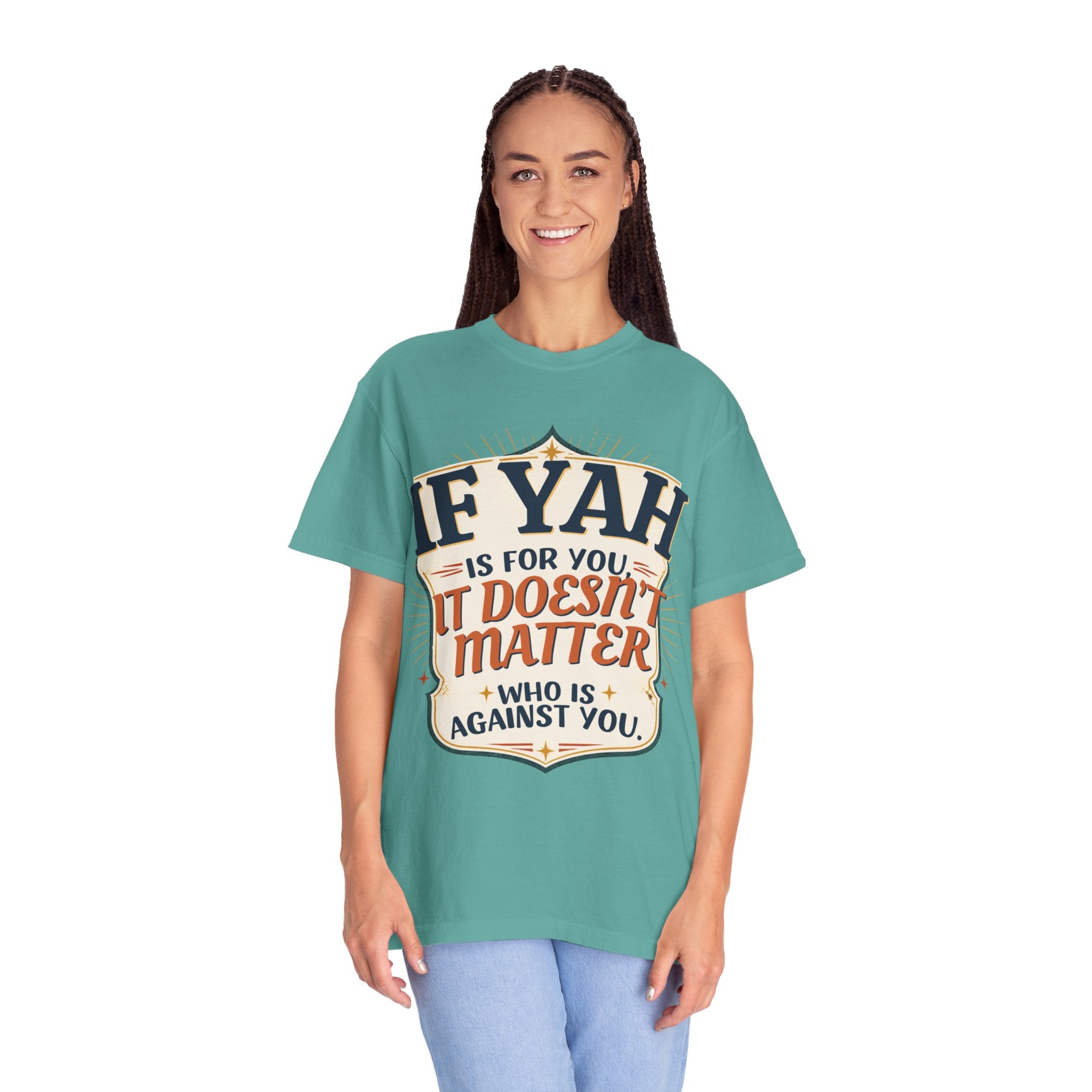 T-Shirt — "If Yah Is For You It Doesn't Matter Who Is Against You" Faith Graphic Tee