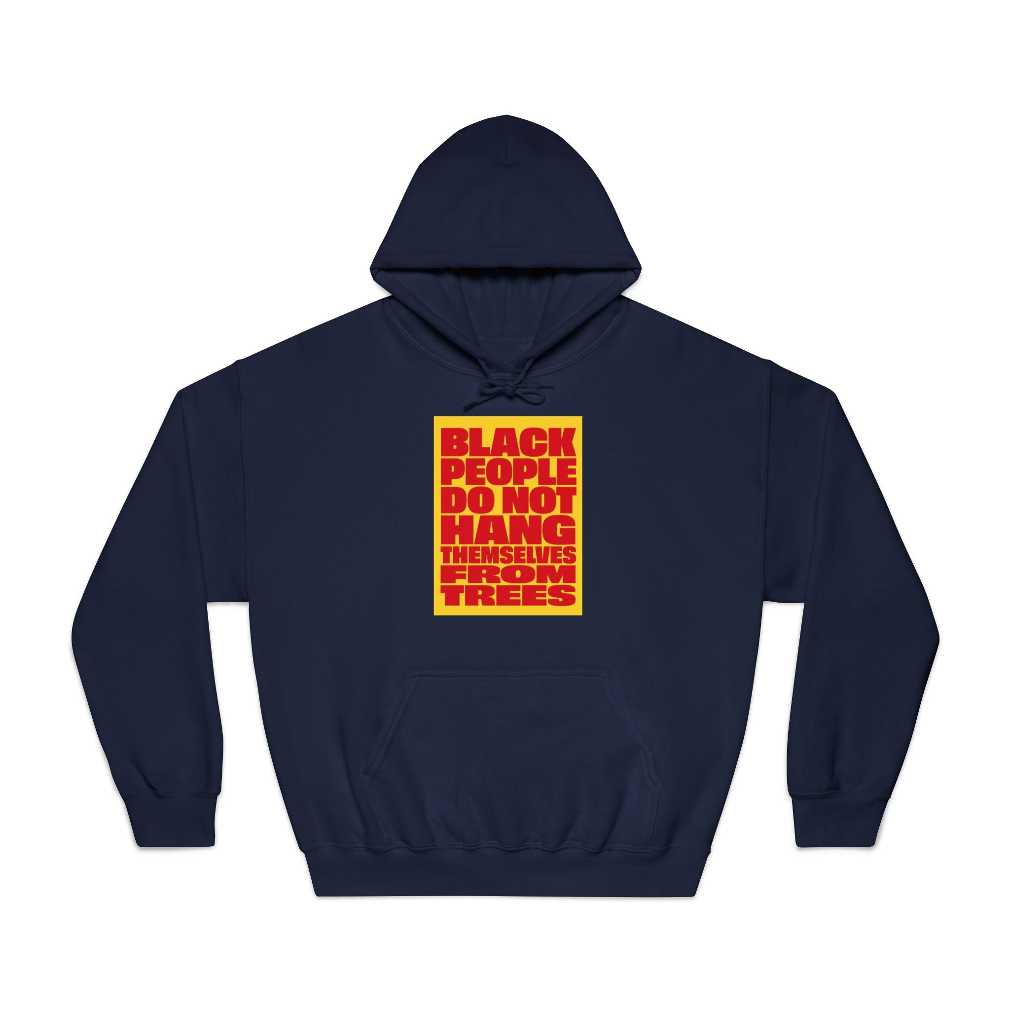 Statement Hoodie — “Black People Do Not Hang Themselves From Trees” Graphic Pullover