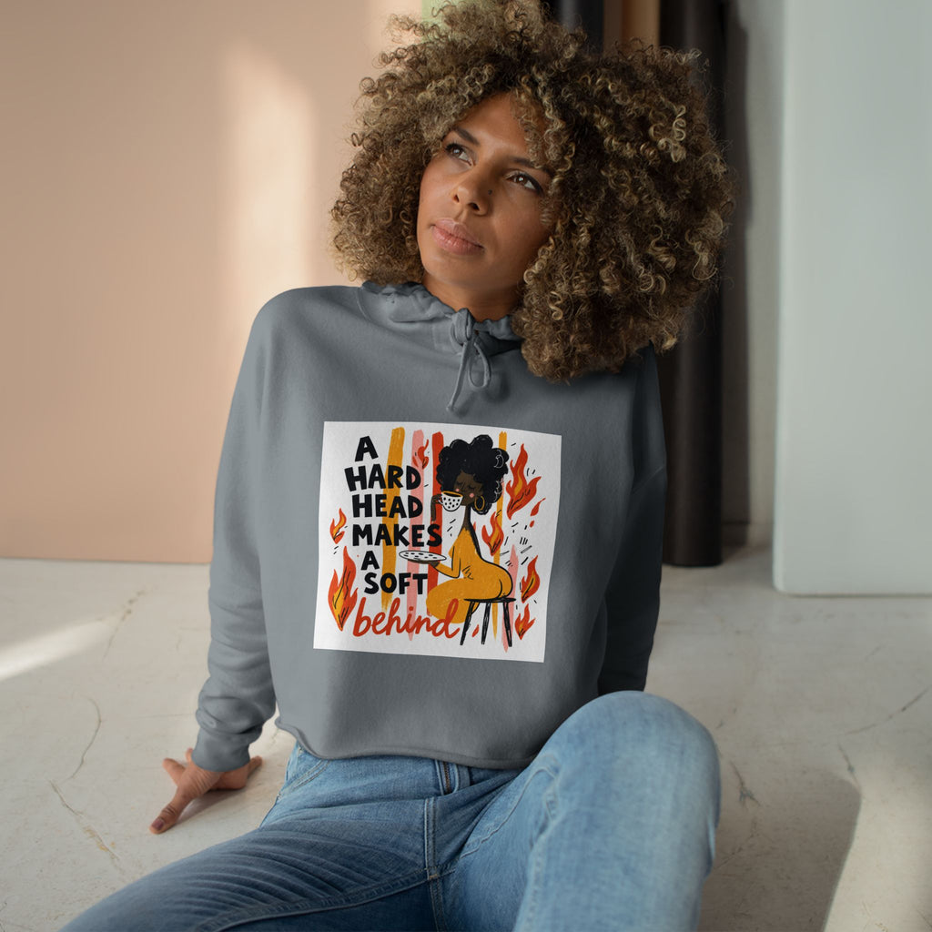 Cropped Hoodie — "A Hard Head Makes a Soft Behind" Graphic Crop Hoodie (Bold Retro Flame Design)
