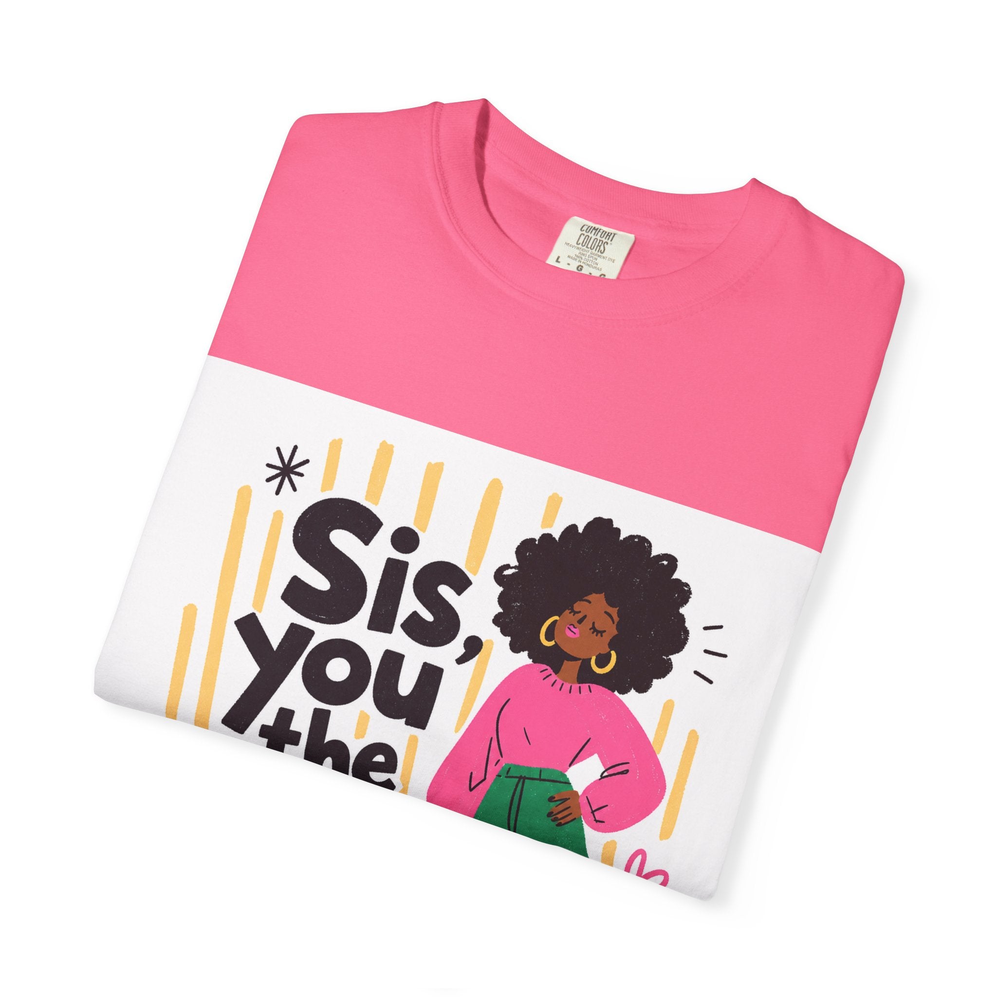 Sis You the Glow Up T-Shirt — Empowering Afrocentric Graphic Tee