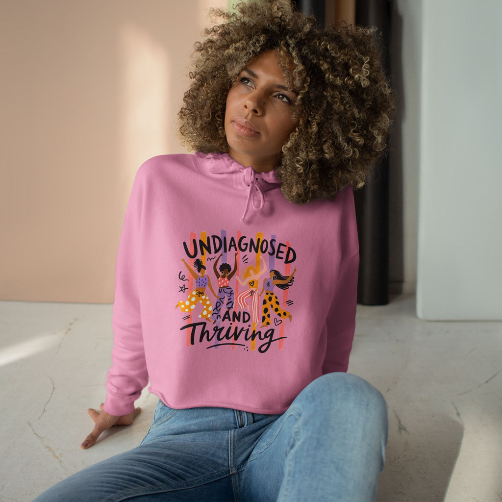 Undiagnosed and Thriving Crop Hoodie