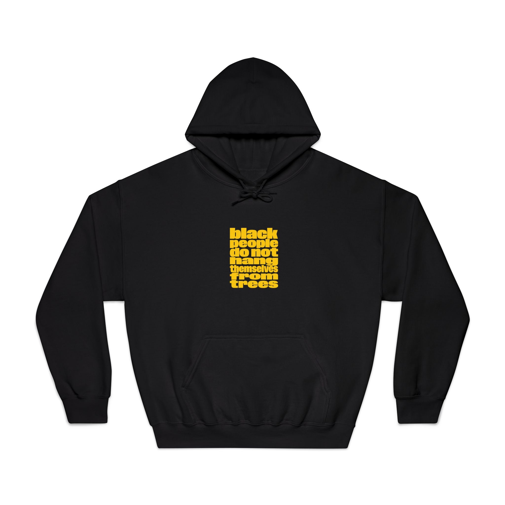 Hoodie — "Black People Do Not Hang Themselves From Trees" Yellow Block Graphic