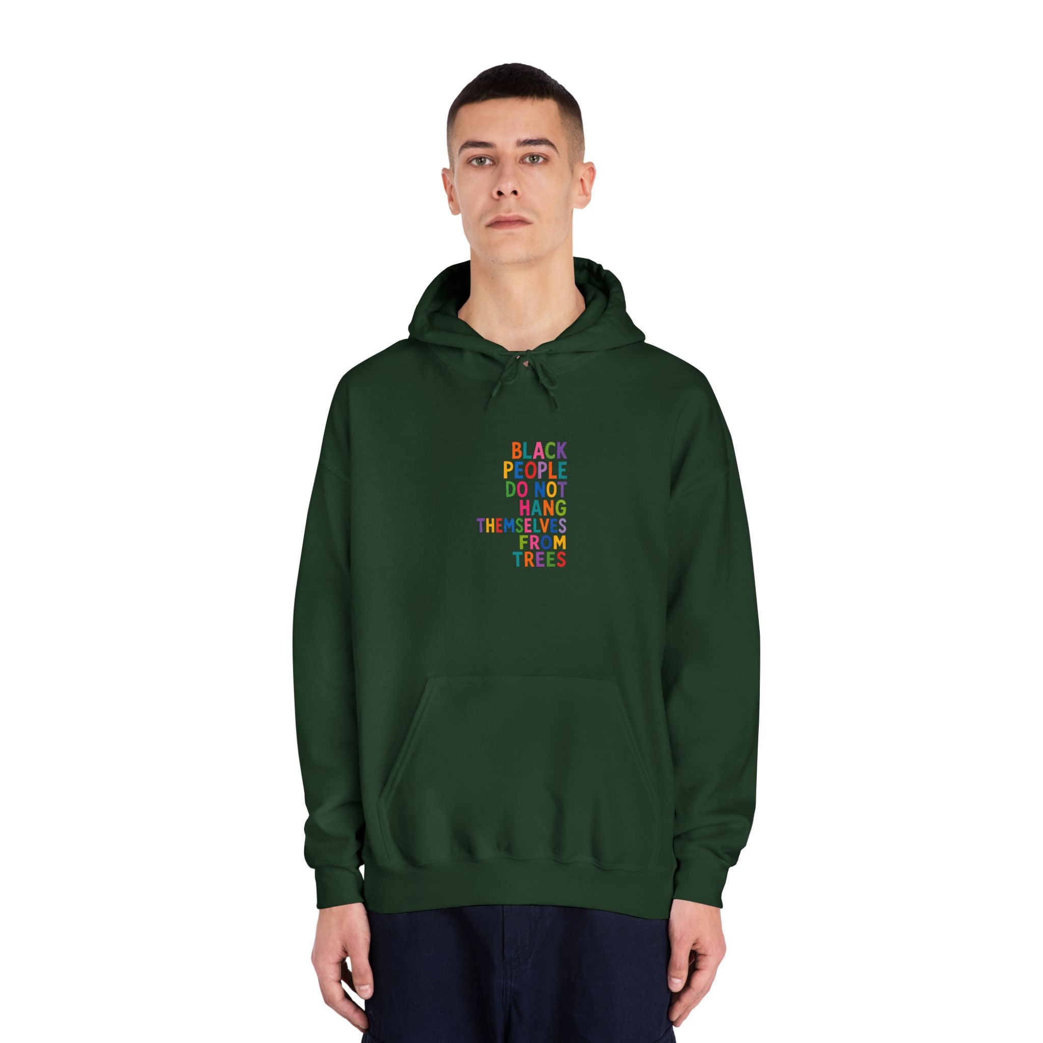 Hoodie — “Black People Do Not Hang Themselves From Trees Statement Hooded Sweatshirt