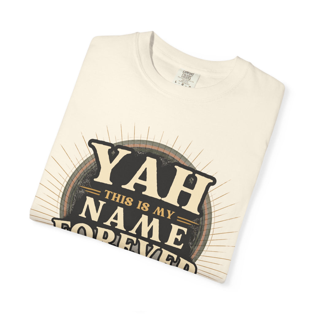 Yah Name Forever T‑Shirt — "This Is My Name Forever" Memorial Typography Tee