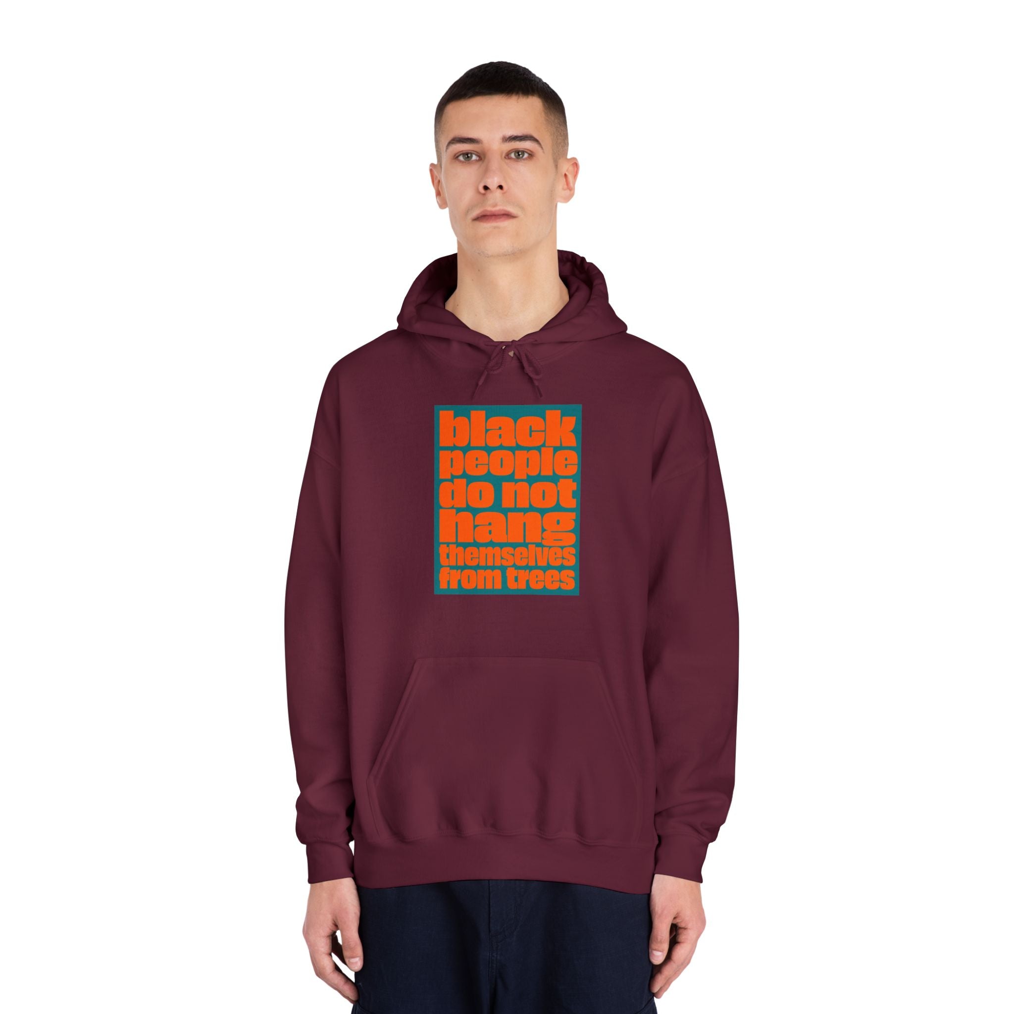 Hoodie — “Black People Do Not Hang Themselves From Trees” Social Justice Graphic Hoodie